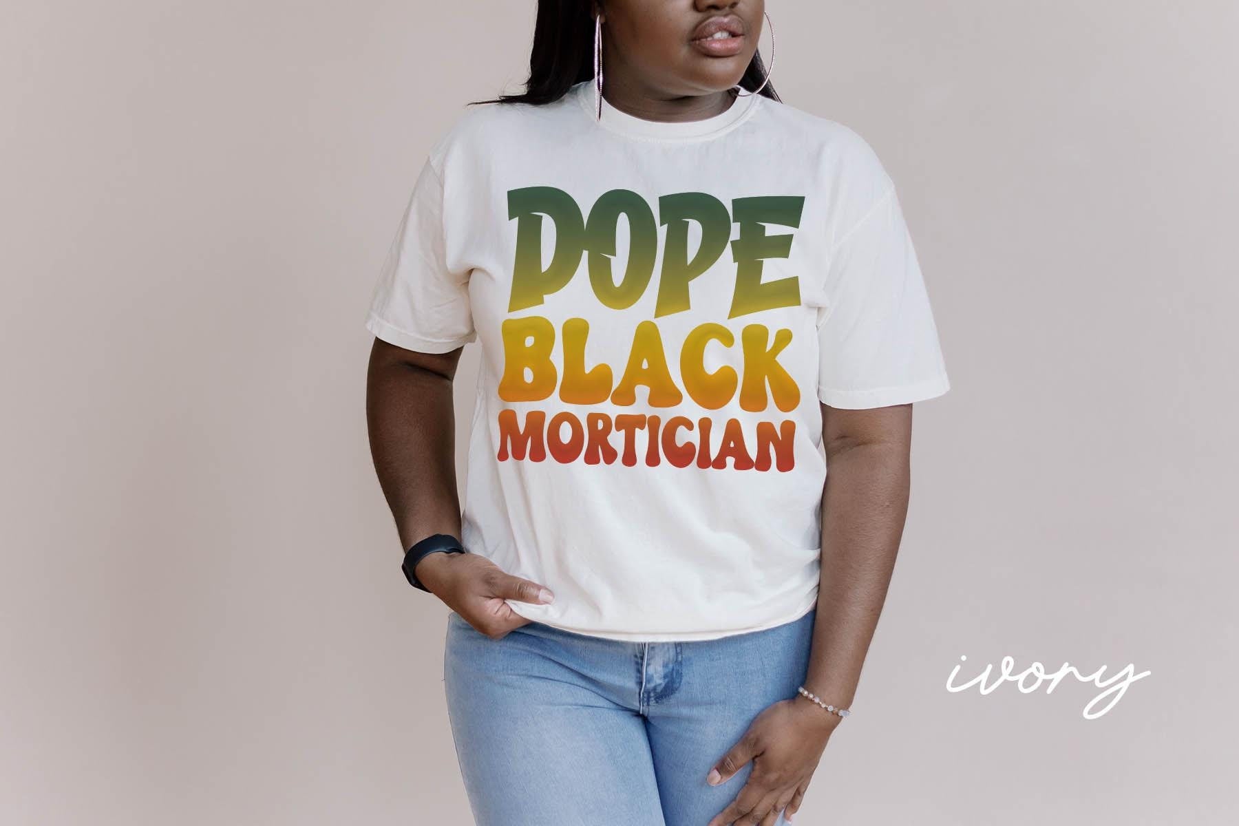 Dope Black Mortician Shirt Melanated Mortician Gifts Black History Month T Shirt Tshirt Tee for Black Women Graphic Tee – Feel-Good Design · Great Gift For Fans