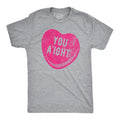Valentines Heart Shirt Mens You A39ight Candy Heart Shirts Anniversary Big Love Shirts Guys Valentines Day Unisex Inappropriate Shirts Graphic Tee – Everyday Comfort · High-Quality Print