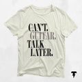 Can39t Guitar Talk Later Shirt Funny Gift for Guitar Players Musician Tee Guitarist Humor T Shirt Cool Music Lover Apparel Graphic Tee – Fan Favorite · Great Gift For Fans