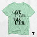 Can39t Tennis Talk Later Funny Tennis Lover Shirt for Sports Fans Cute Gift for Players Coaches Tee for Summer Games Graphic Tee – Aesthetic Look · High-Quality Print
