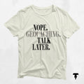 Nope Geocaching T Shirt Talk Later Funny Geocaching Tee for Adventurers Gift for Geocachers Outdoor Lovers Graphic Tee – Cozy Vibes · Trending Graphic Apparel