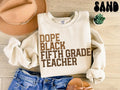 Dope Black Fifth Grade Teacher Sweatshirt Melanated Fifth Grade Teacher Gifts Graduation Gifts Black History Crewneck Shirt Educated Sweatshirt – Cozy Vibes · Perfect For Daily Wear