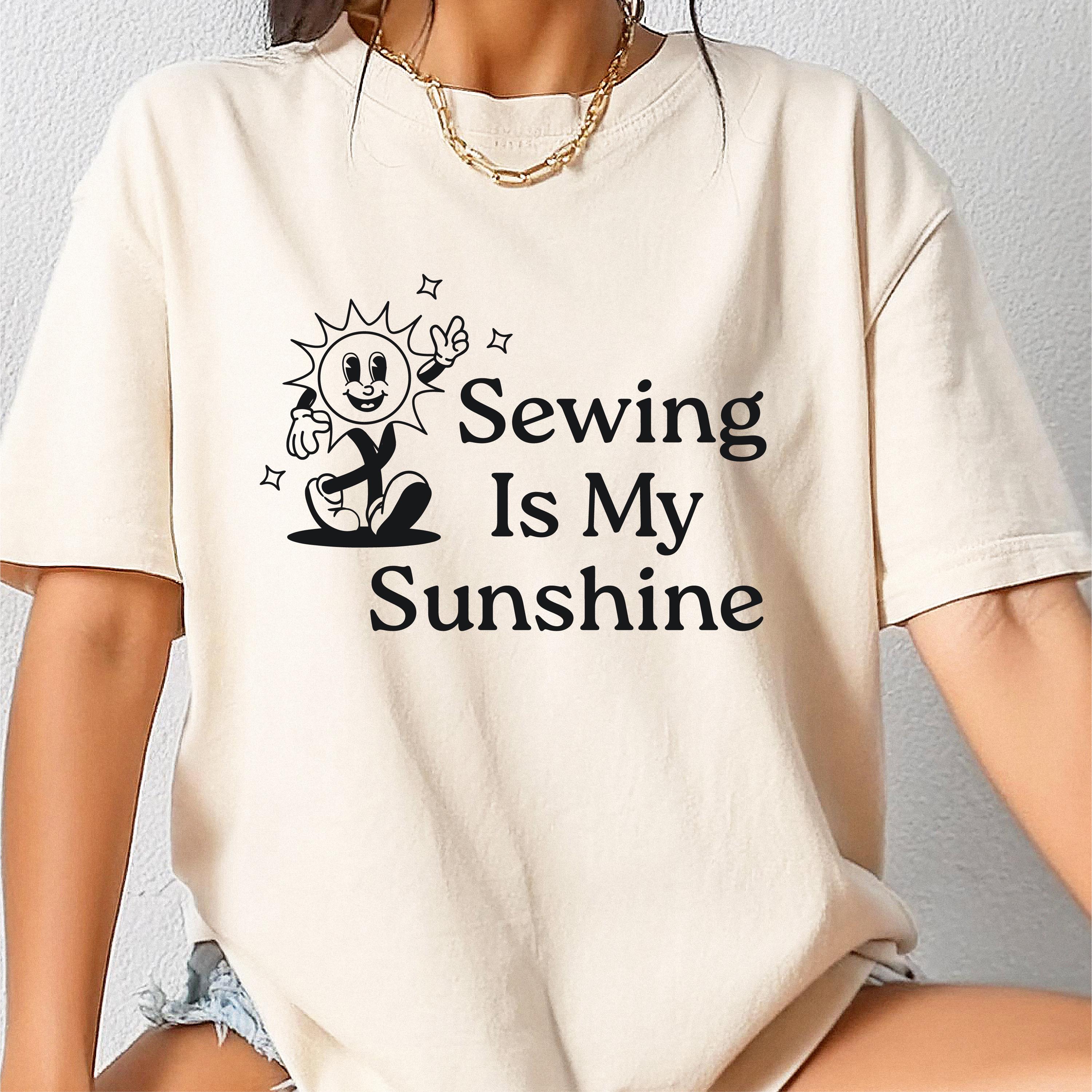 Sewing Is My Sunshine sewing lover gift gift for quilter craft lover gift for her gift quilter gift funny sewing shirt sewing gift Graphic Tee – Aesthetic Look · Trending Graphic Apparel