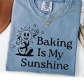 Baking Is My Sunshine Shirt gifts for a baker gift ideas for baker baker gift gift for bread baker gift for chef baking gift ideas Graphic Tee – Warm & Stylish · Top Pick For Any Outfit