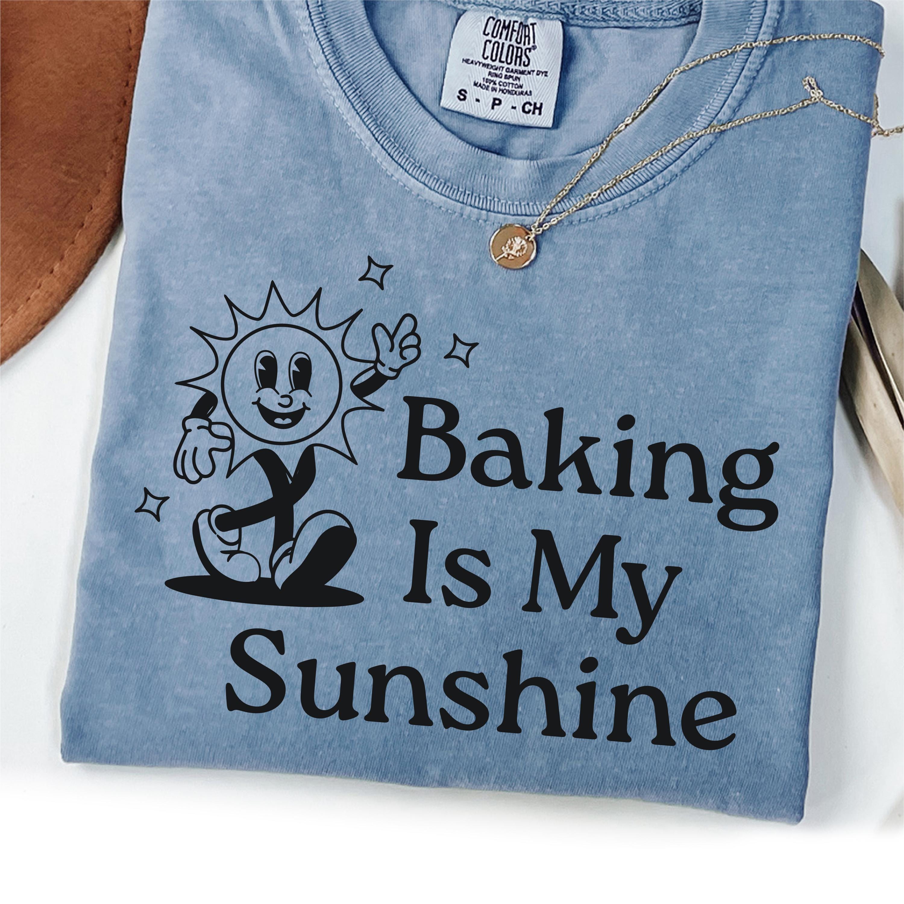Baking Is My Sunshine Shirt gifts for a baker gift ideas for baker baker gift gift for bread baker gift for chef baking gift ideas Graphic Tee – Warm & Stylish · Top Pick For Any Outfit