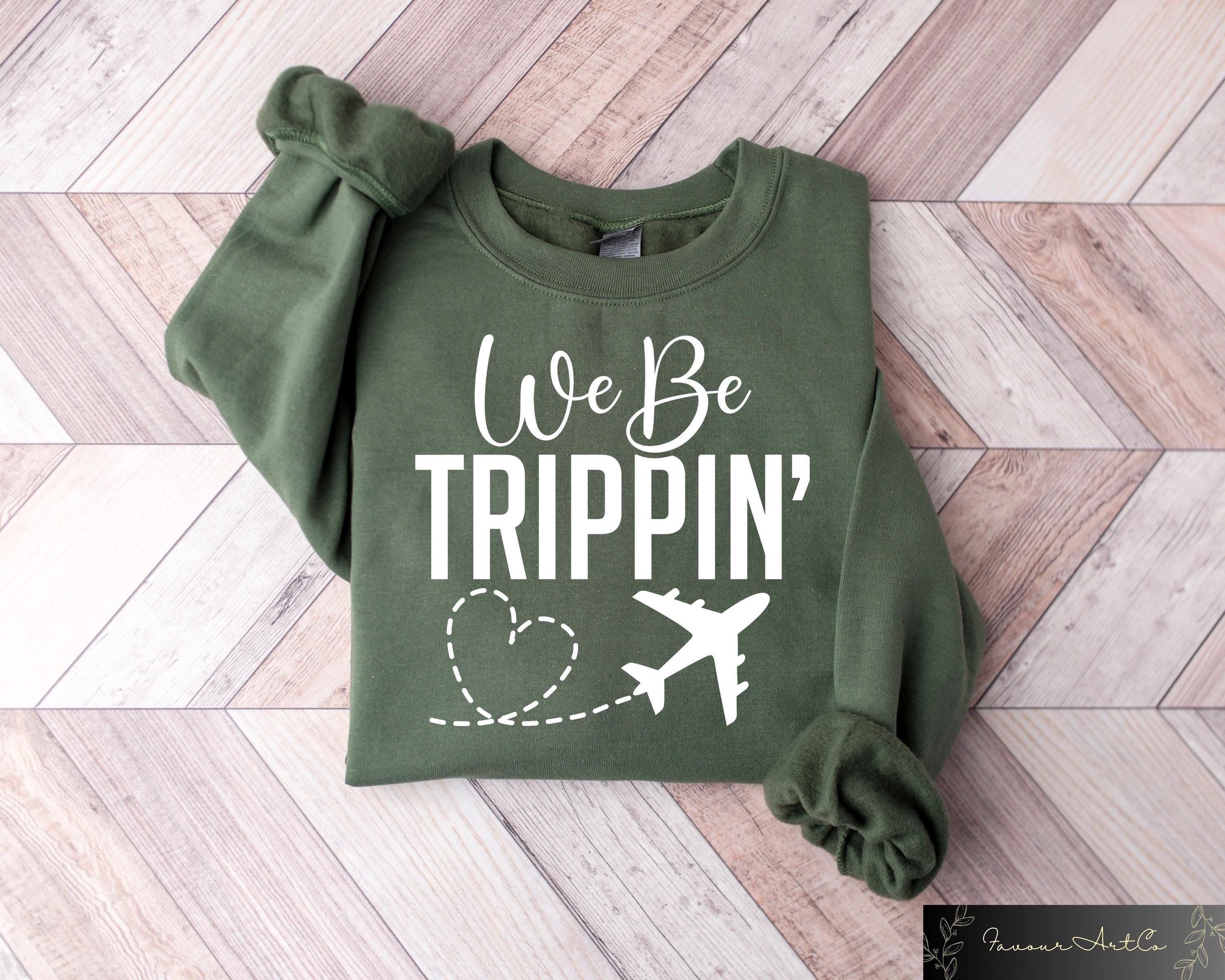 We Be Trippin Sweatshirt Retro Girls Trip T shirts Family Vacation Matching Shirts Airplane Travel Crewneck Adventure Lover Gift Sweatshirt – Easygoing Wear · Trending Graphic Apparel