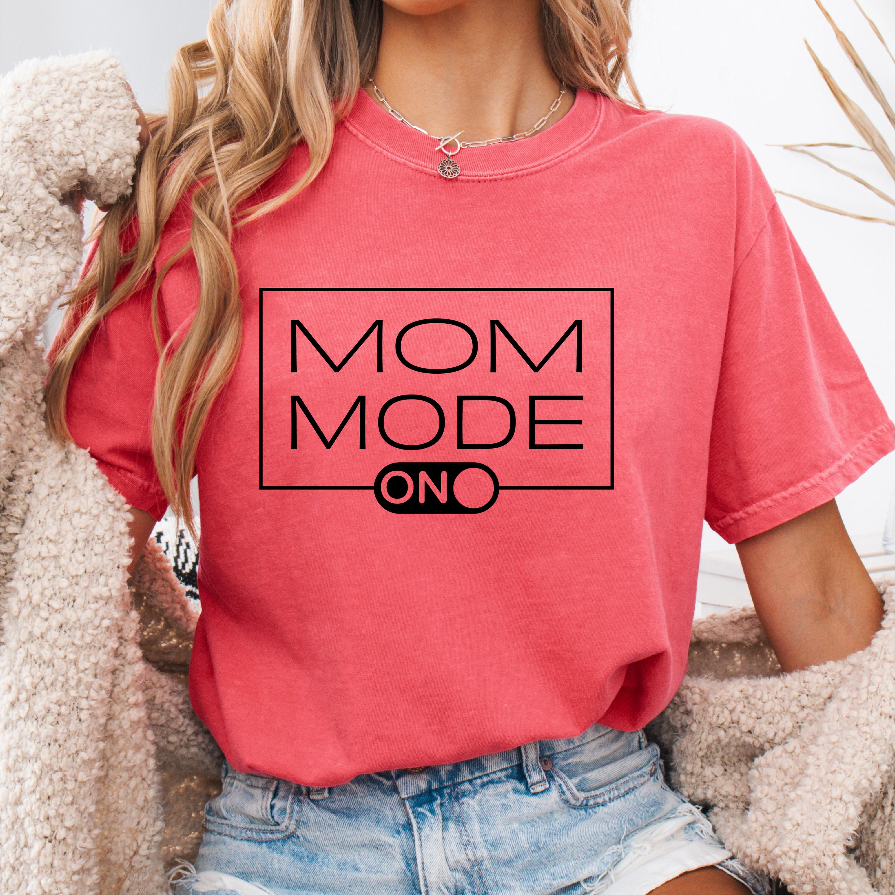 Mom Mode On Shirt Mom Life Tee Funny Gift for Moms Casual Wear Mom Life T Shirt Soft Comfortable Graphic Tee – Cozy Vibes · Trending Graphic Apparel