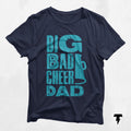 Cheer Dad Funny Tee Shirt Cheerleader Dad Gift Big Bad Cheer Dad Shirt Cheerleading Dad Shirt Cheer Coach Tee Cheer Parent Graphic Tee – Easygoing Wear · Must-Have Style