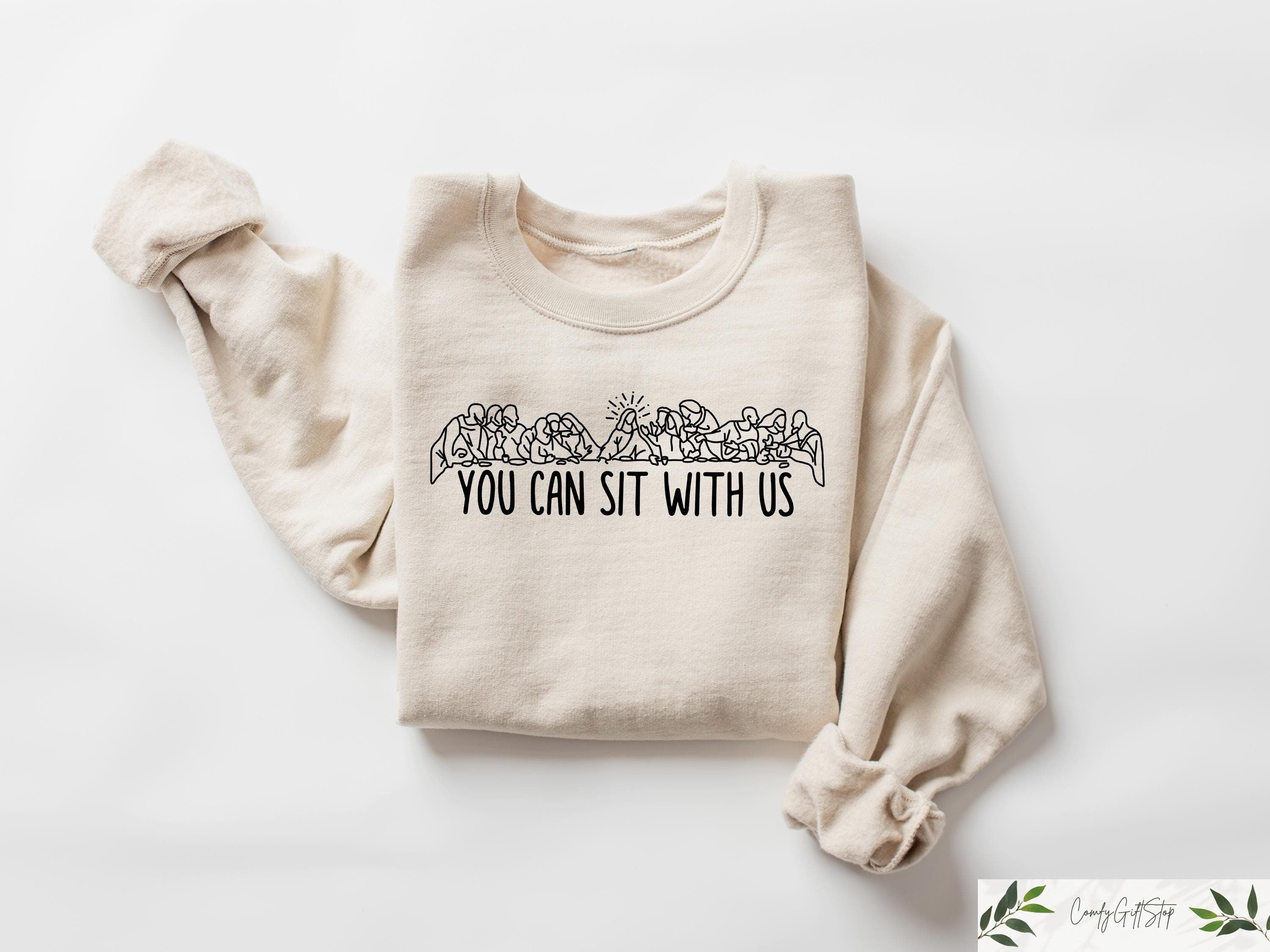 You Can Sit With Us Sweatshirt Christian T Shirt Religious Women Shirt Jesus Lover Gift Christian Church Apparel Faith Based Tee Sweatshirt – Cozy Vibes · Great Gift For Fans