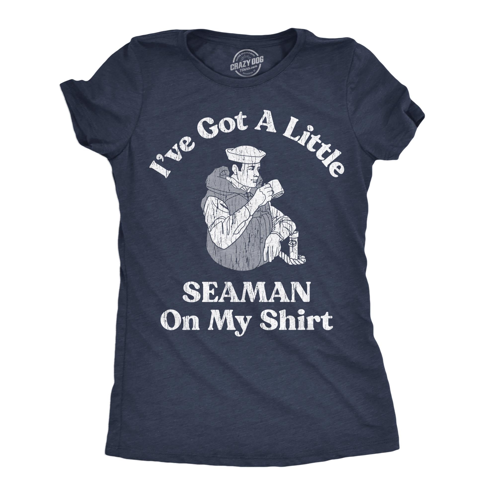 I39ve Got A Little Seaman On My Shirt Lake Shirt Boating Shirts Cruise Shirts Funny Shirts Innuendo Shirts Funny Nautical Shirts Graphic Tee – Cozy Vibes · Must-Have Style