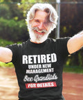 Retired Under New Management T Shirt Funny Retirement Gift Grandparent Shirt Gift for Grandpa Family Gathering Tee Graphic Tee – Cozy Vibes · Perfect For Daily Wear