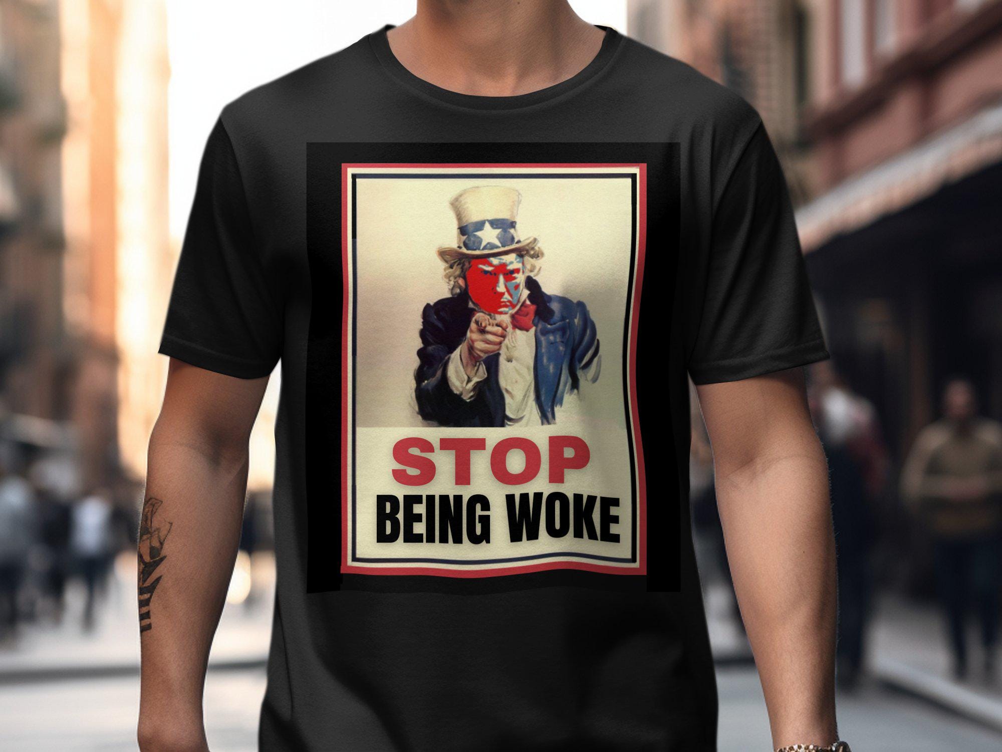 Stop Being Woke T Shirt Graphic Tee – Fan Favorite · Must-Have Style