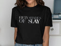 Fun Graphic Tee Fifty Shades of Slay T Shirt Trendy Casual Wear Cool Slogan Shirt Stylish Statement Tee Unique Gift Idea Graphic Tee – Feel-Good Design · Top Pick For Any Outfit