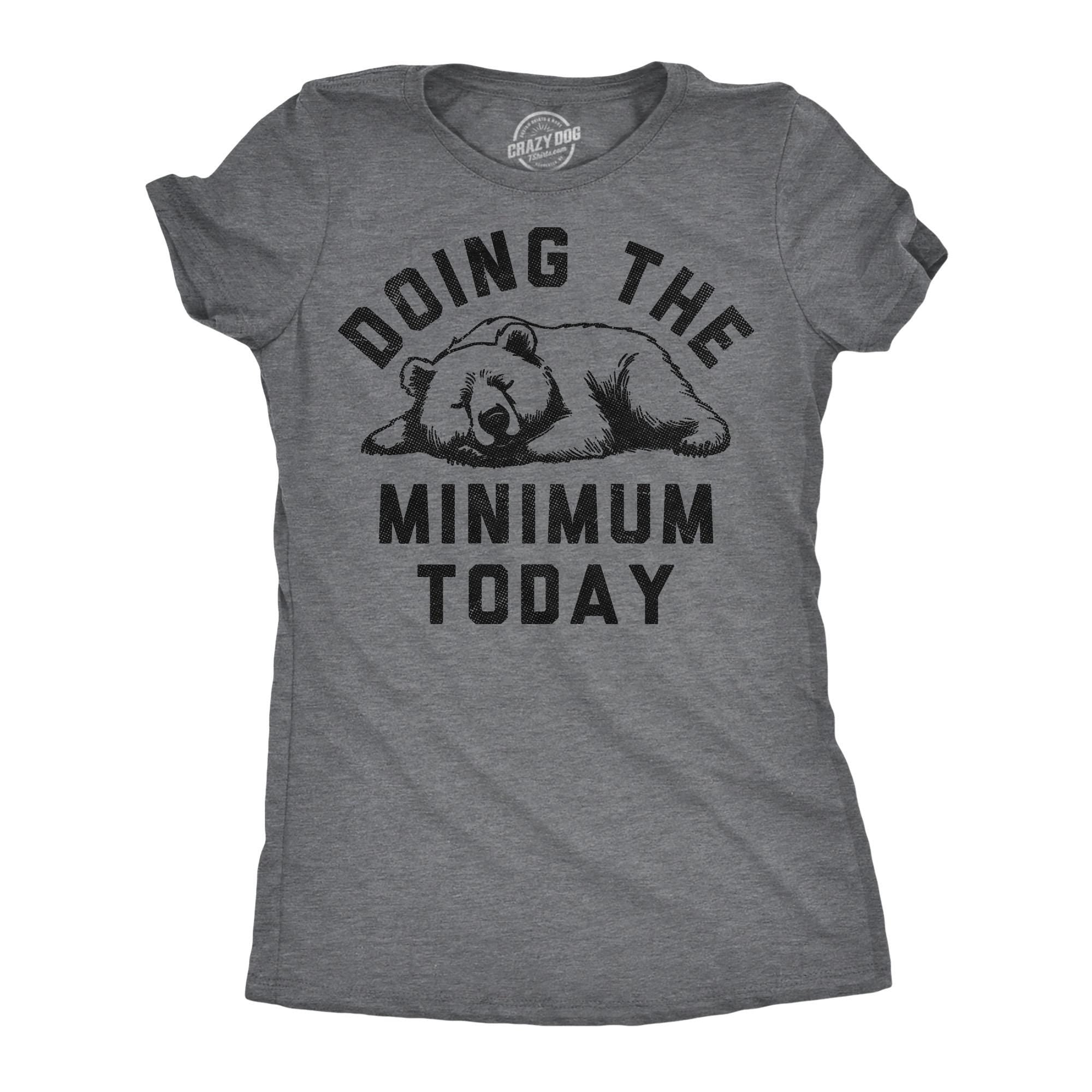 Doing The Bear Minimum Bare Minimum Absolutely Not Hate You Funny Shirts Anxiety Shirt Introvert Shirt Funny Shirts Sarcastic Shirt Graphic Tee – Everyday Comfort · Great Gift For Fans