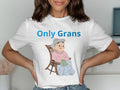 Funny Grandma T Shirt Only Grans T Shirt Cute Knitting Granny Tee Quirky Humor Graphic Tee Unique Gift for Grandparents Graphic Tee – Everyday Comfort · High-Quality Print