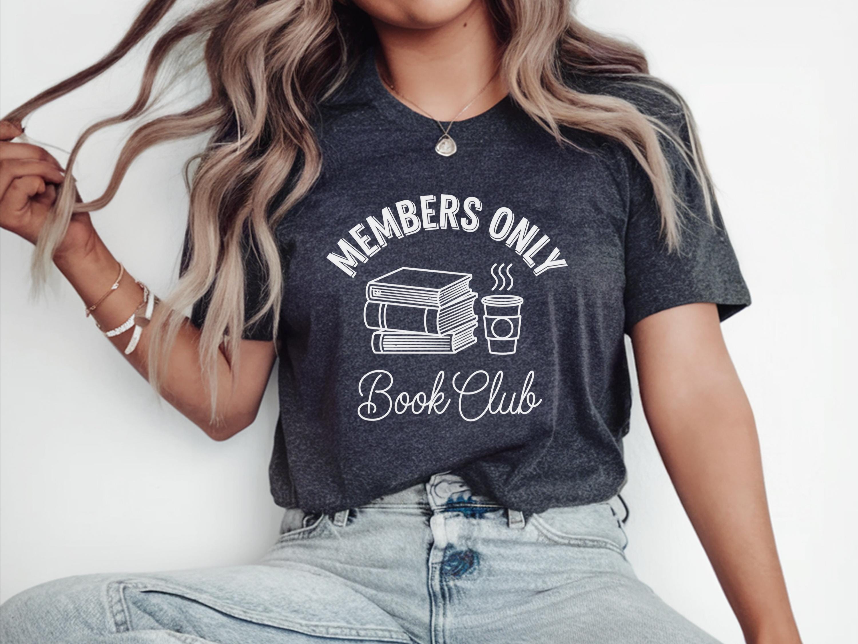 Book Club Shirt Shirt Book Gift Gift For Book Lover Reading Shirt Book Lover Gift Librarian Shirt Teacher Shirt Gift For Women Graphic Tee – Warm & Stylish · Perfect For Daily Wear
