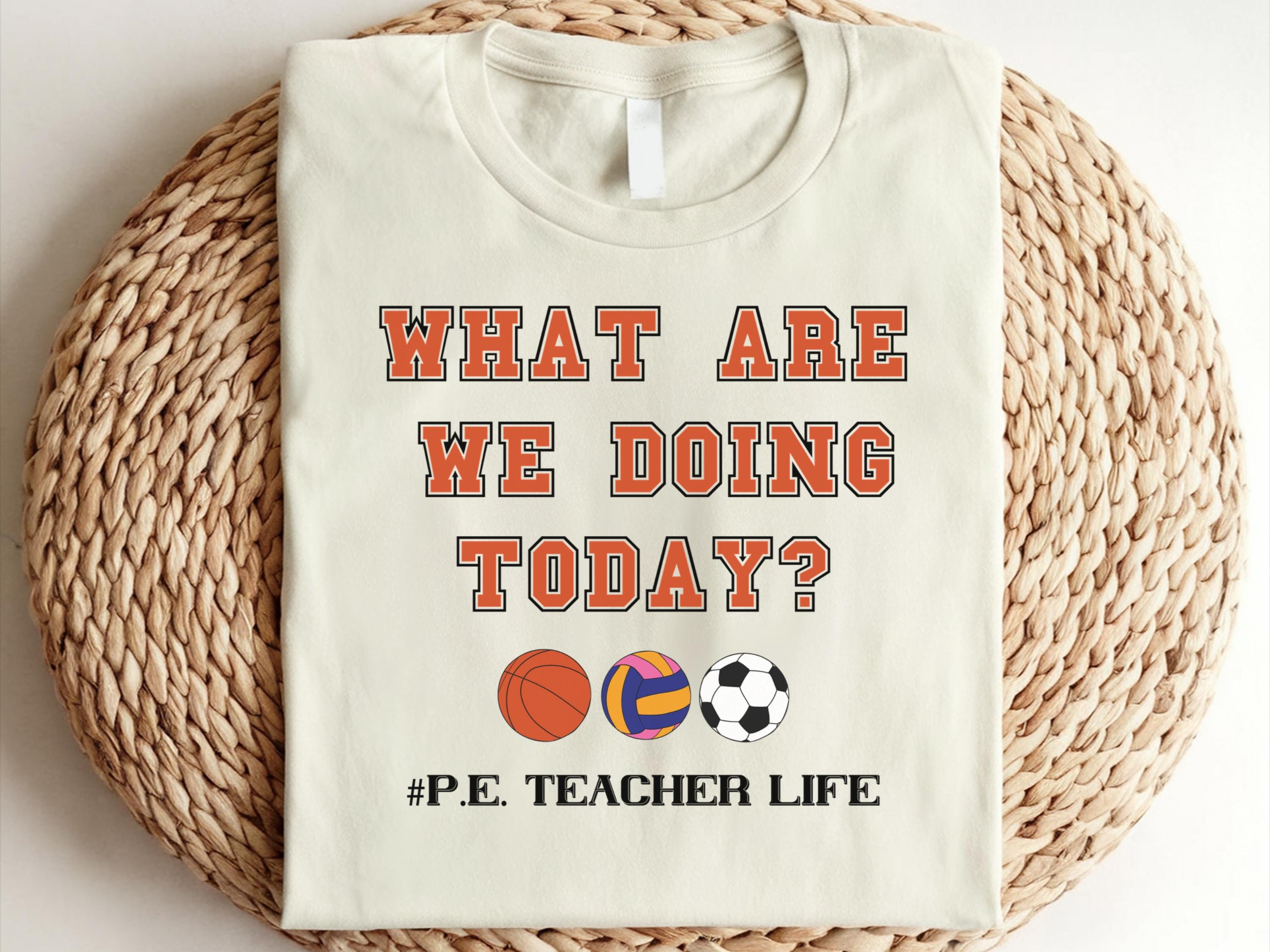 What Are We Doing Today Shirt PE Teacher Shirt Physical Education Teacher Shirt PE T Shirts Gym Teacher Gifts PE Teacher Gifts Graphic Tee – Premium Graphic · Great Gift For Fans