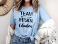 Team Physical Education Shirt PE Teacher Shirt PE Teacher Team Shirt Physical Education Teacher Shirt Physical Education Shirt Graphic Tee – Easygoing Wear · Perfect For Daily Wear