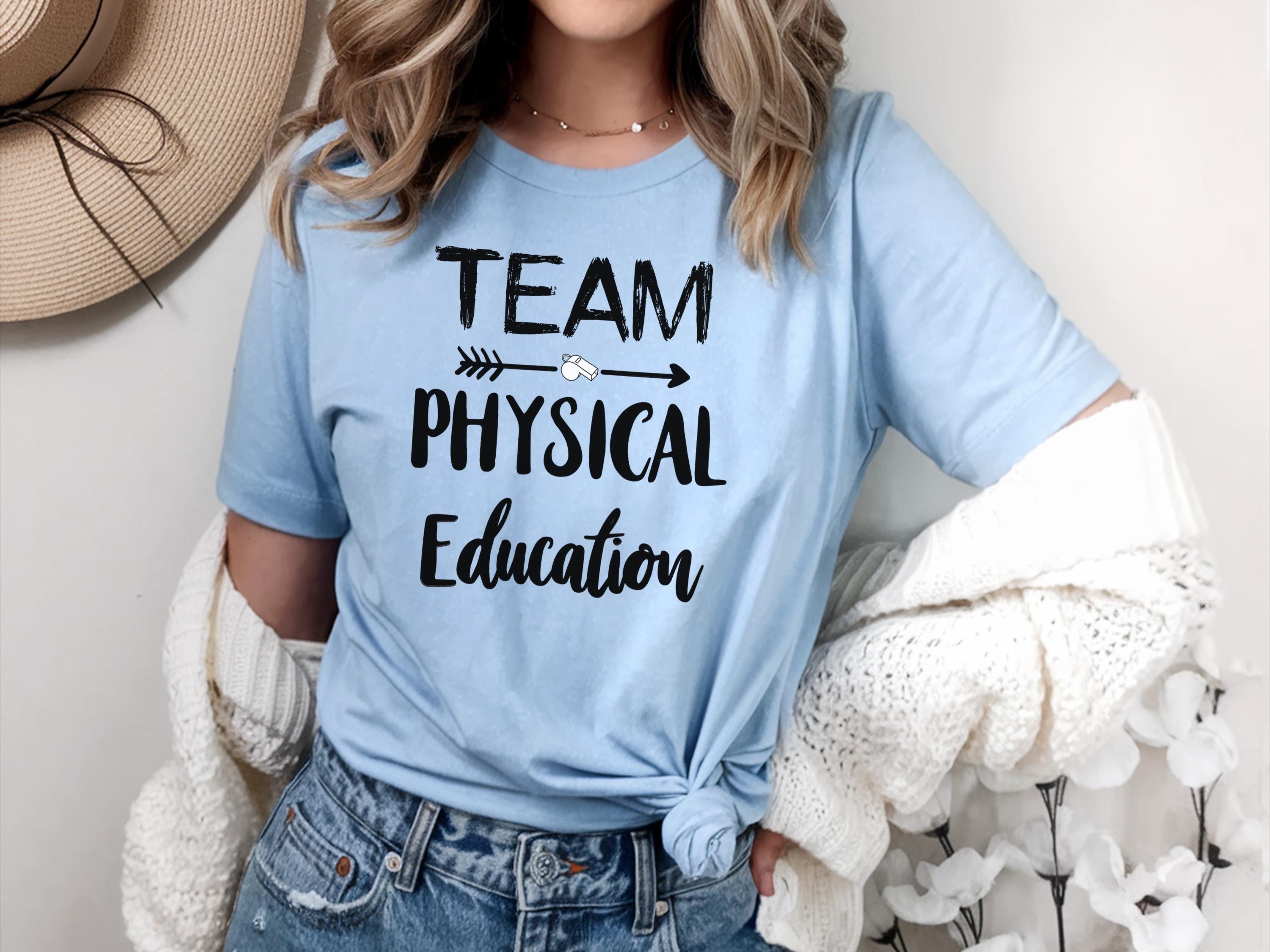 Team Physical Education Shirt PE Teacher Shirt PE Teacher Team Shirt Physical Education Teacher Shirt Physical Education Shirt Graphic Tee – Easygoing Wear · Perfect For Daily Wear