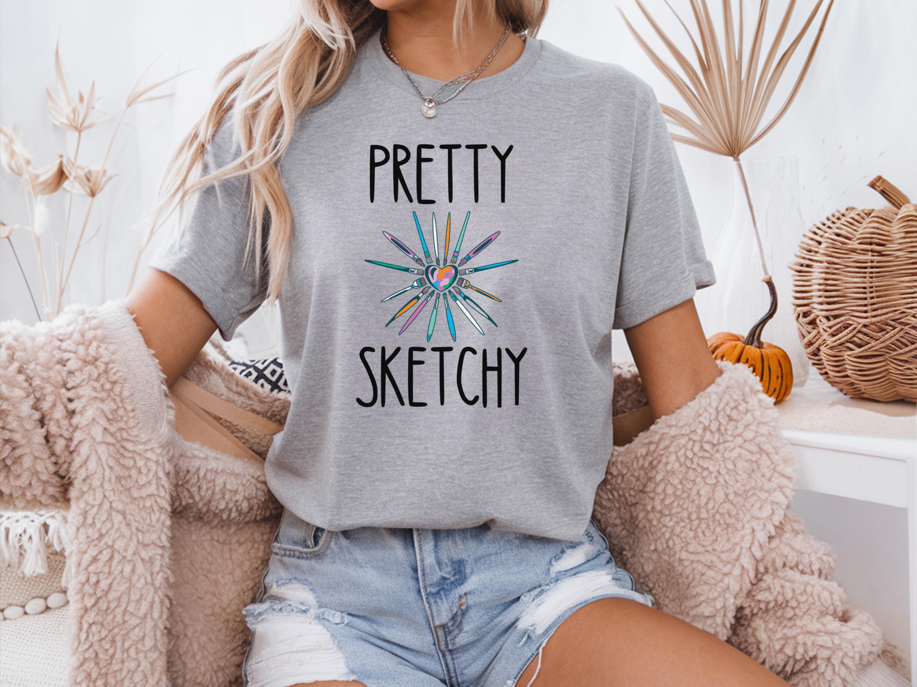 Pretty Sketchy Shirt Artistic Artist Shirt Gifted Art Teacher Painting Shirt Art Painter Shirt Art Lovers Shirt Shirt Painter Graphic Tee – Warm & Stylish · Perfect For Daily Wear