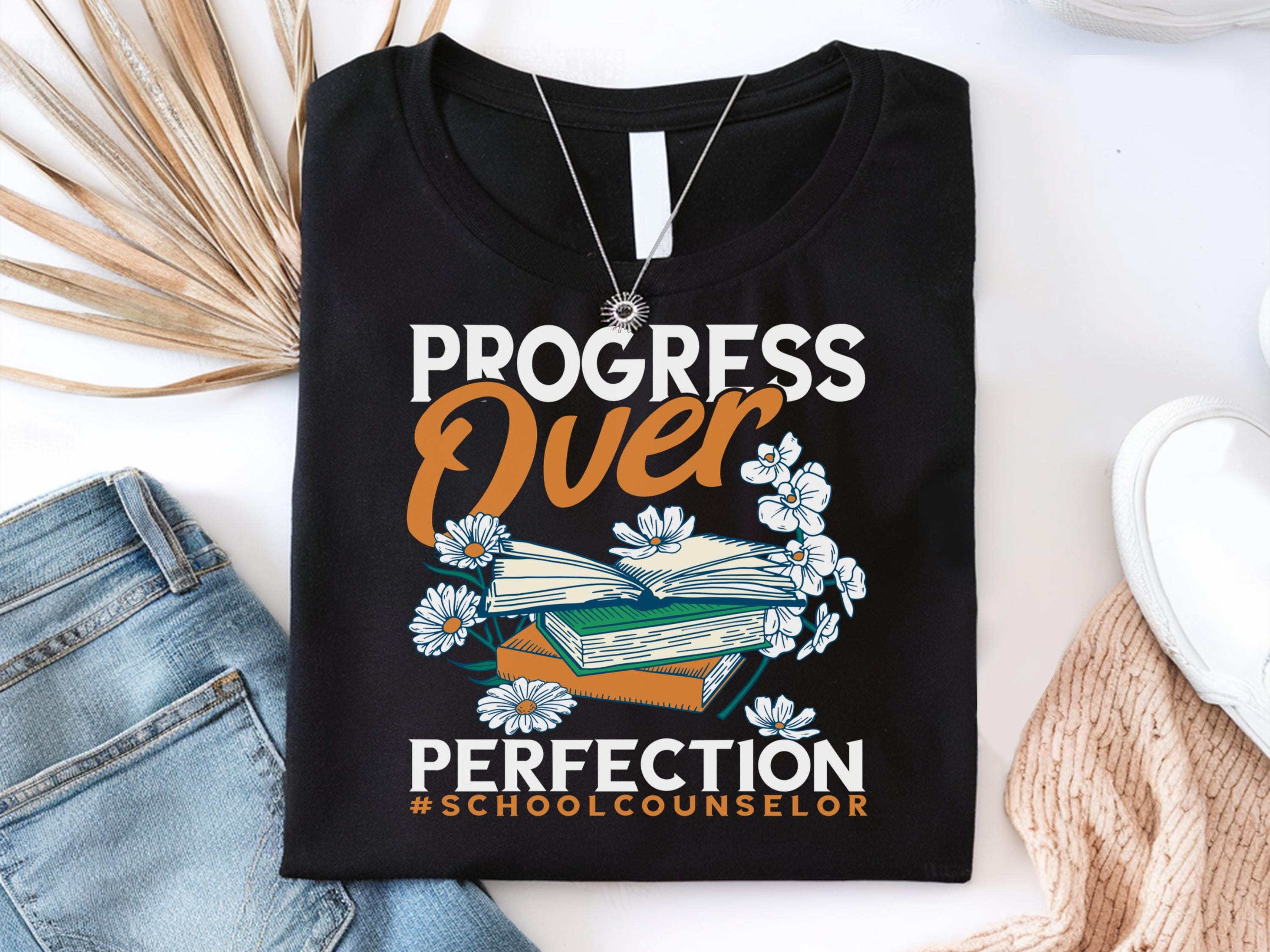 Progress Over Perfection Teacher Shirt School Counselor Teacher Shirt Positive School Counselor Shirt Progress Over Perfection T Shirt Graphic Tee – Soft Feel · Great Gift For Fans