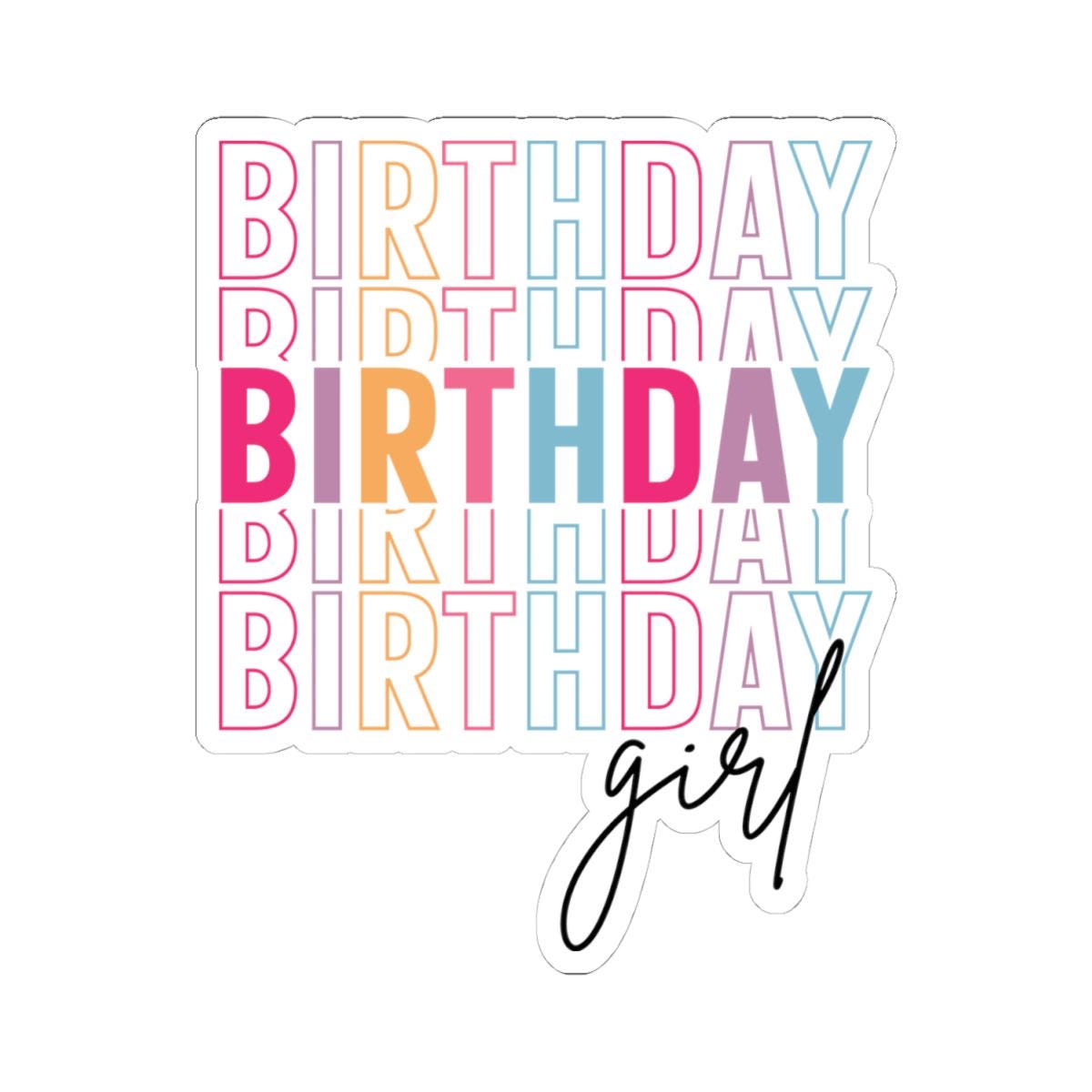 Birthday Girl Kiss Cut Stickers Fun Party Decor Gift for Her Planner Decor Celebration Decals Birthday Sticker Cupcake Sticker Graphic Tee – Easygoing Wear · Top Pick For Any Outfit