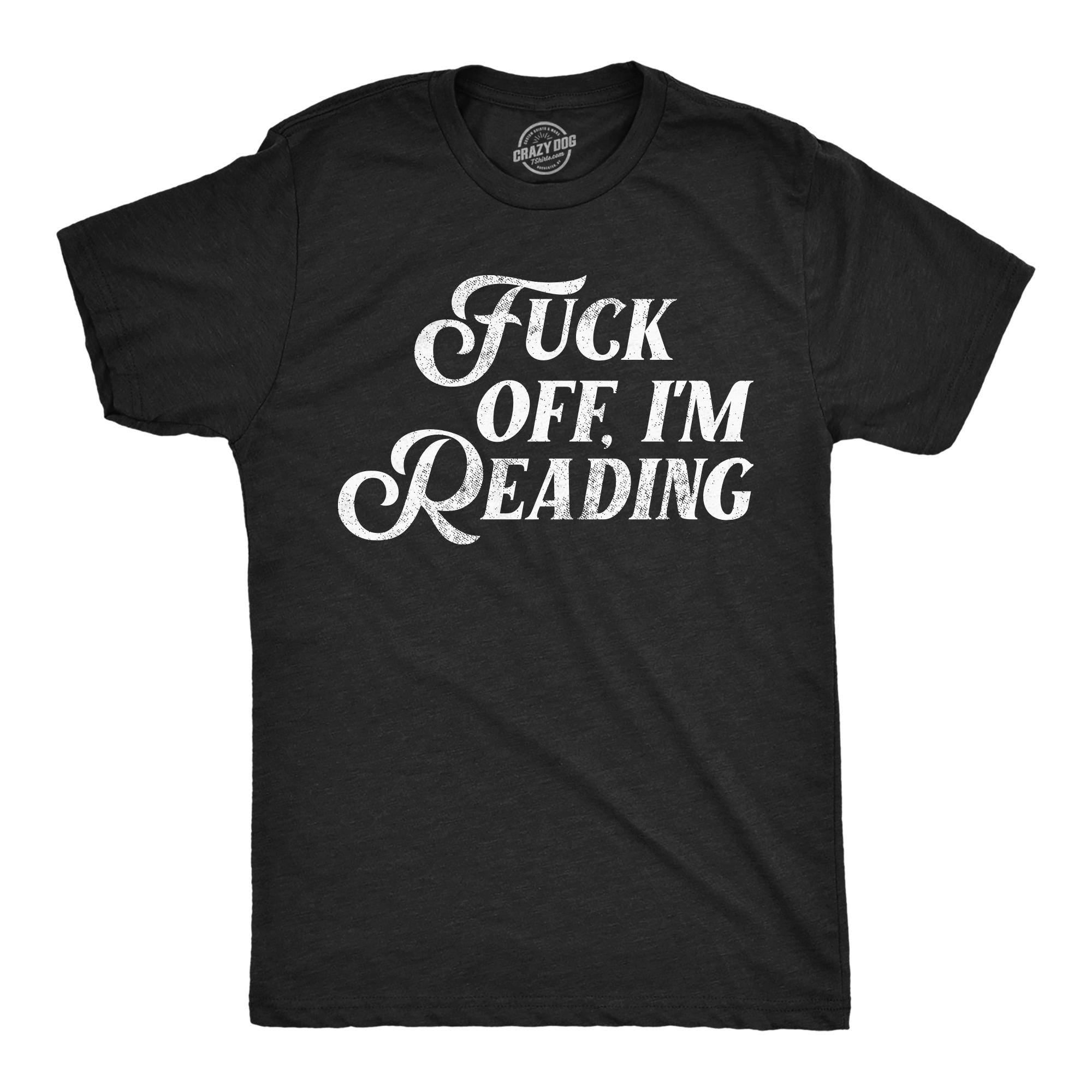 Fuck Off I39m Reading Book Lover Gift Reading Lovers Gifts Funny Reading Tee Leave Me Alone Reader Gifts Unisex Shirt Book Lover Shirt Graphic Tee – Aesthetic Look · Top Pick For Any Outfit