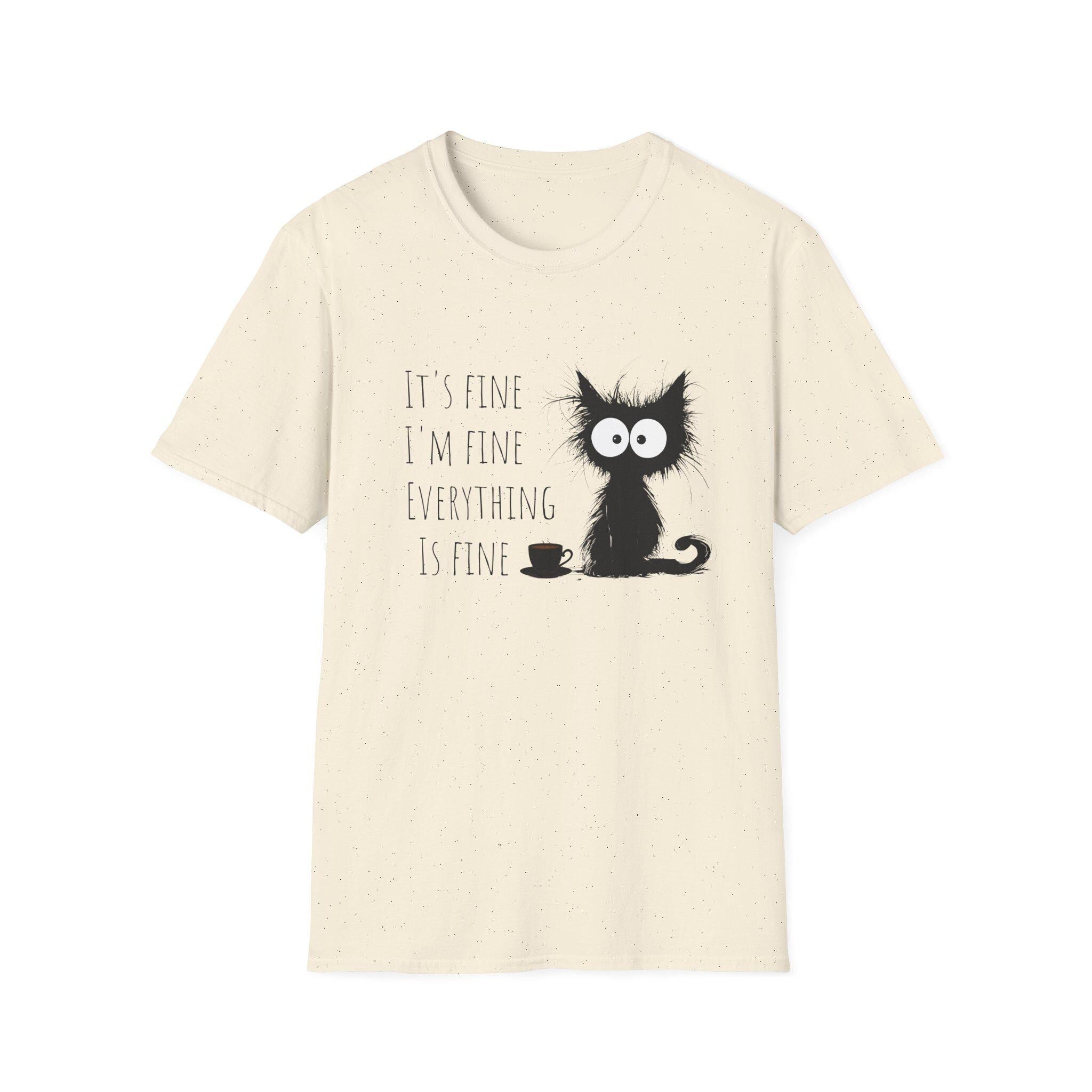 It39s Fine I39m Fine Everything Is Fine Shirt Cute Black Cat Tee Sarcasm T Shirt Everything Is Fine Funny Cat Tee Funny Gift Cat Lover Graphic Tee – Soft Feel · Great Gift For Fans