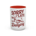 Dilly Dallying Coffee Mug Sorry I39m Late Funny Gift for Coffee Lovers Black Accent Mug Perfect for Birthdays Holidays Graphic Tee – Easygoing Wear · Perfect For Daily Wear