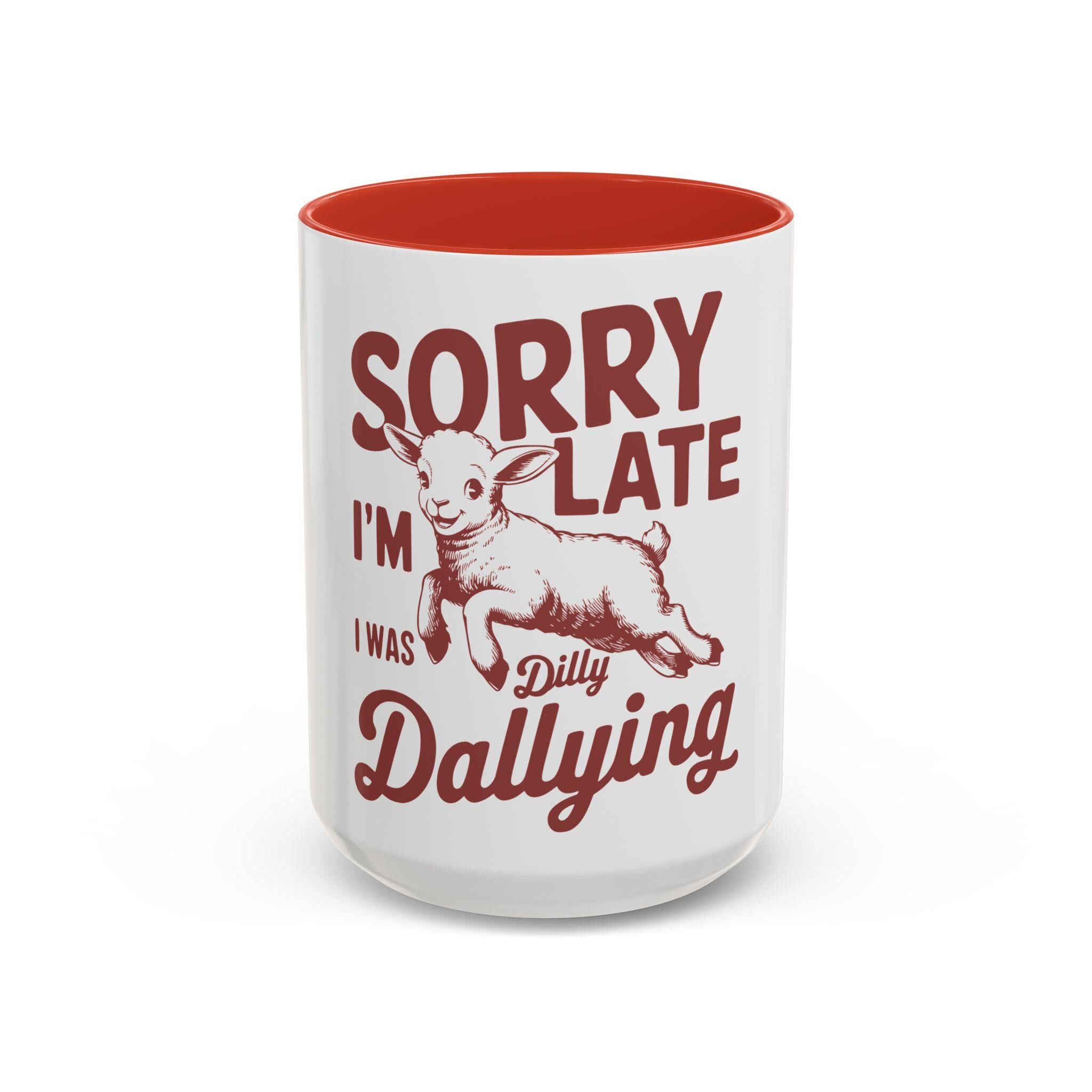 Dilly Dallying Coffee Mug Sorry I39m Late Funny Gift for Coffee Lovers Black Accent Mug Perfect for Birthdays Holidays Graphic Tee – Easygoing Wear · Perfect For Daily Wear