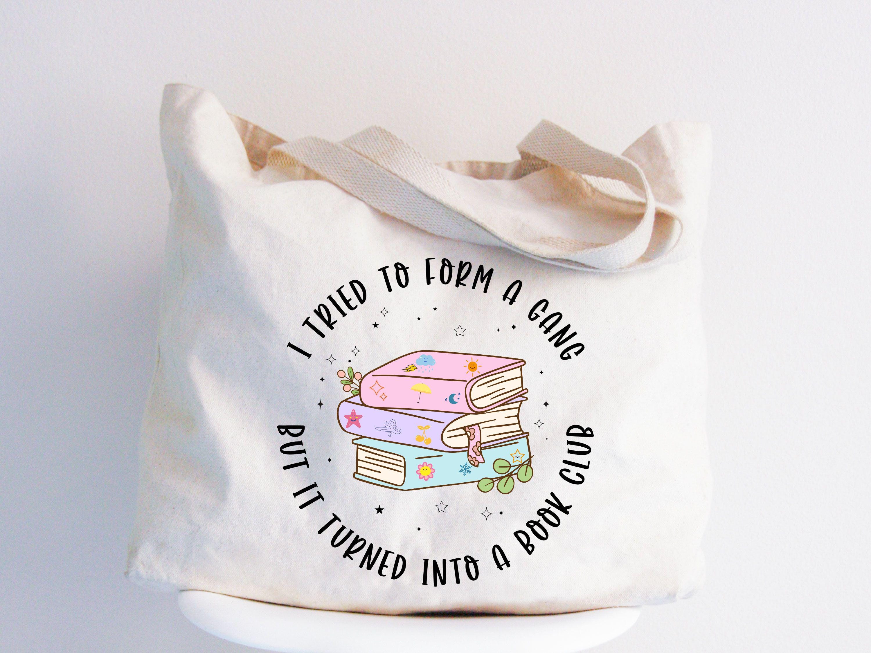 I Tried To Form A Gang Tote Bag But It Turned Into A Book Club Totes Gift For Book Lover Book Club Tote Book Nerd Totes Book Addict Bag Tote Bag – Cozy Vibes · Must-Have Style