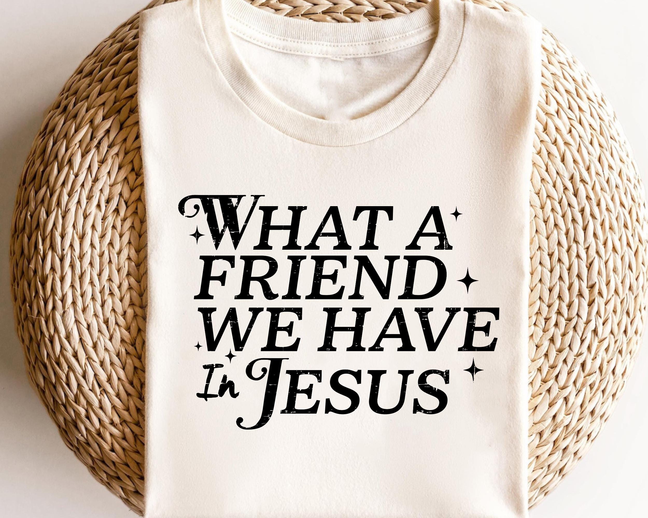 What a Friend We Have in Jesus Sweatshirt Jesus Shirt Christian Sweater Bible Verse Sweatshirt Bible Verse Gift Shirt Sweatshirt – Easygoing Wear · High-Quality Print