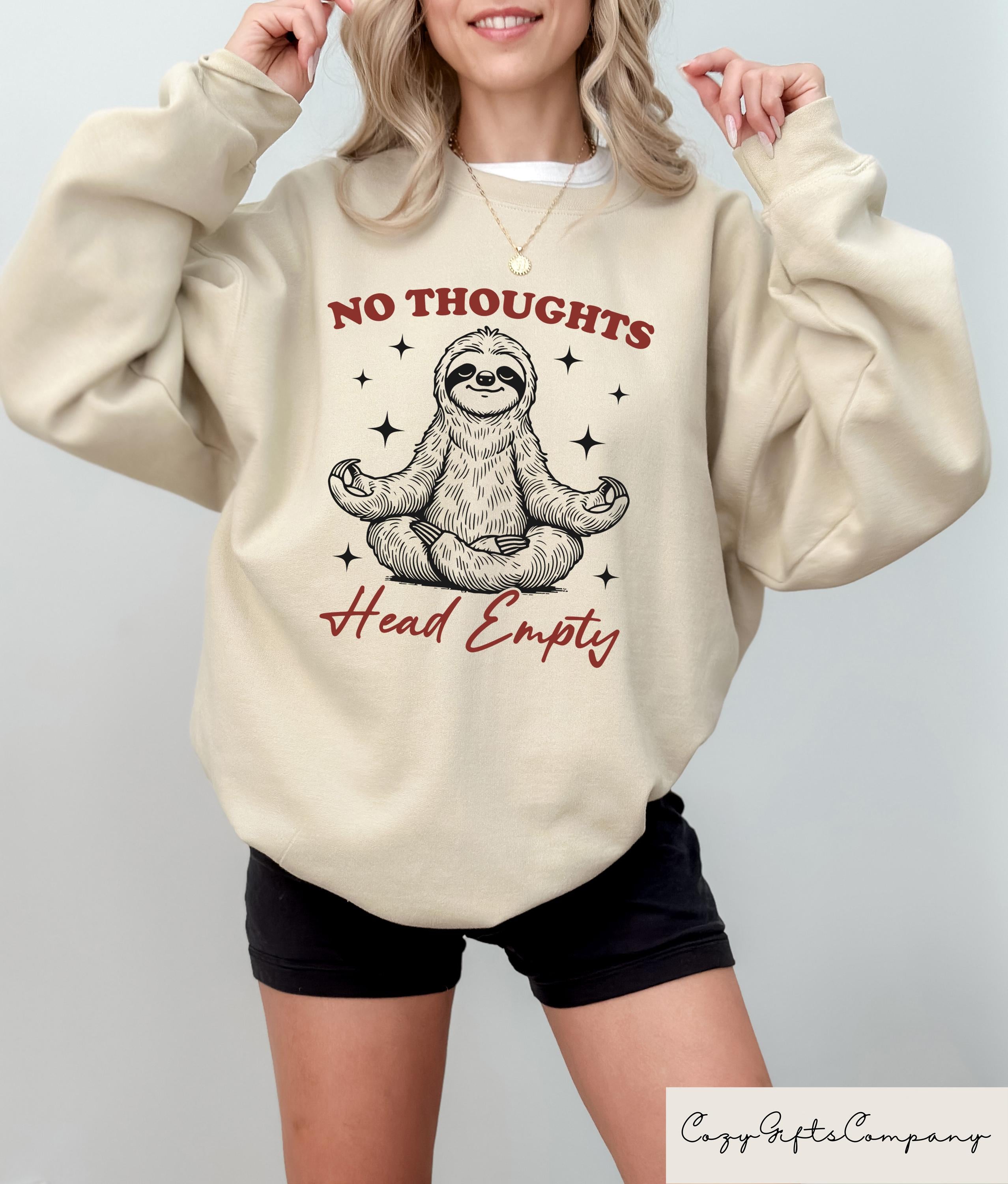 No Thoughts Head Empty Sweatshirt Funny Sloth T shirt Mental Health Shirt Funny Animal Tee Sarcastic Mama Gift Humorous Women Tee Sweatshirt – Cozy Vibes · Perfect For Daily Wear