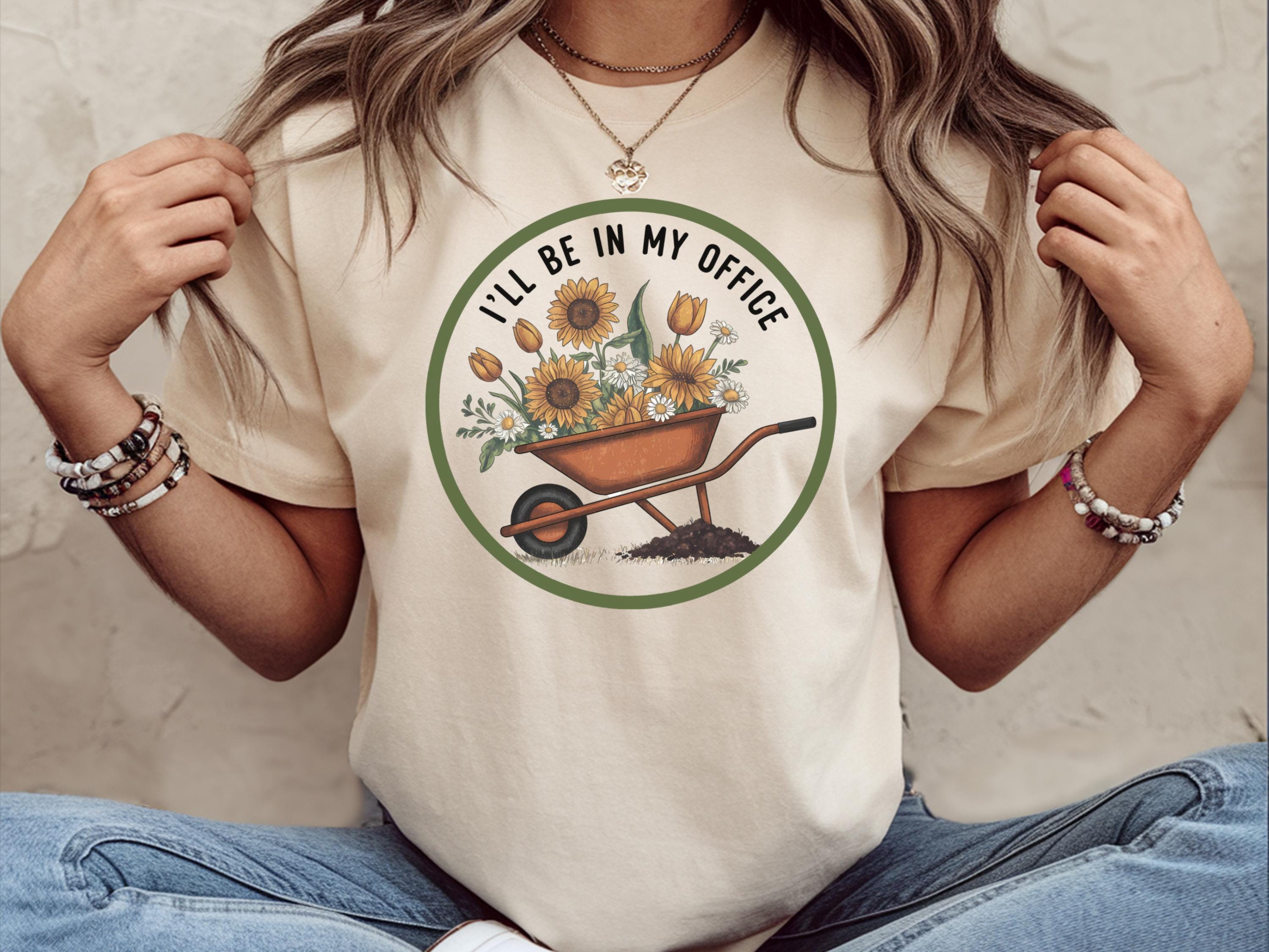 I39ll Be In My Office Shirt Gift For Garden Lover Gardener Shirt Gardening Gifted Plant Shirt Garden Lover Gift Gift Plants Lovers Graphic Tee – Fan Favorite · Great Gift For Fans