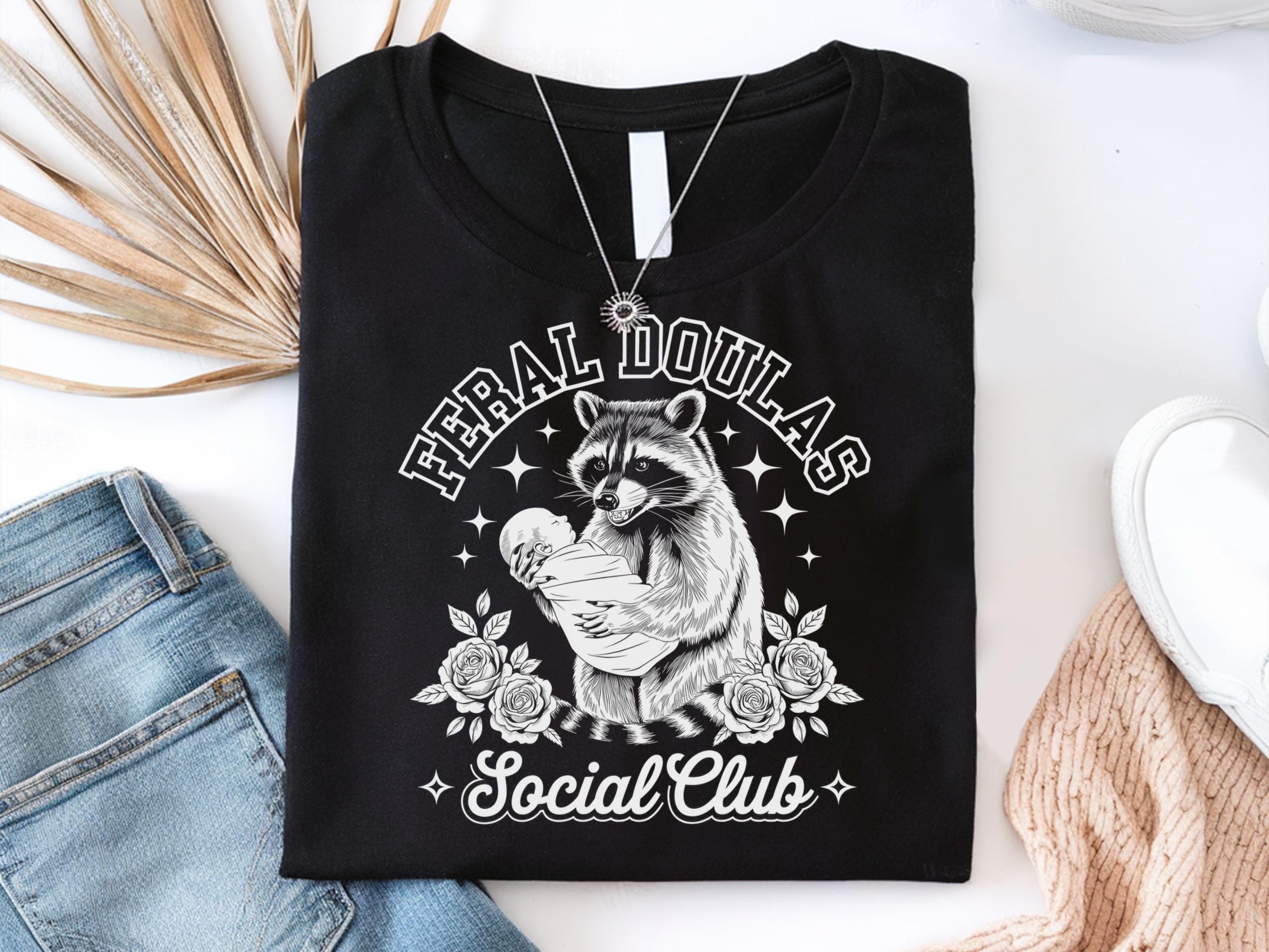 Feral Doula Shirt Doula Shirt Gift For Doula Shirt Feral Shirt Doula Worker Shirt Doula Nurse Shirt Funny Doula Shirt Raccoon Tee Graphic Tee – Easygoing Wear · Trending Graphic Apparel