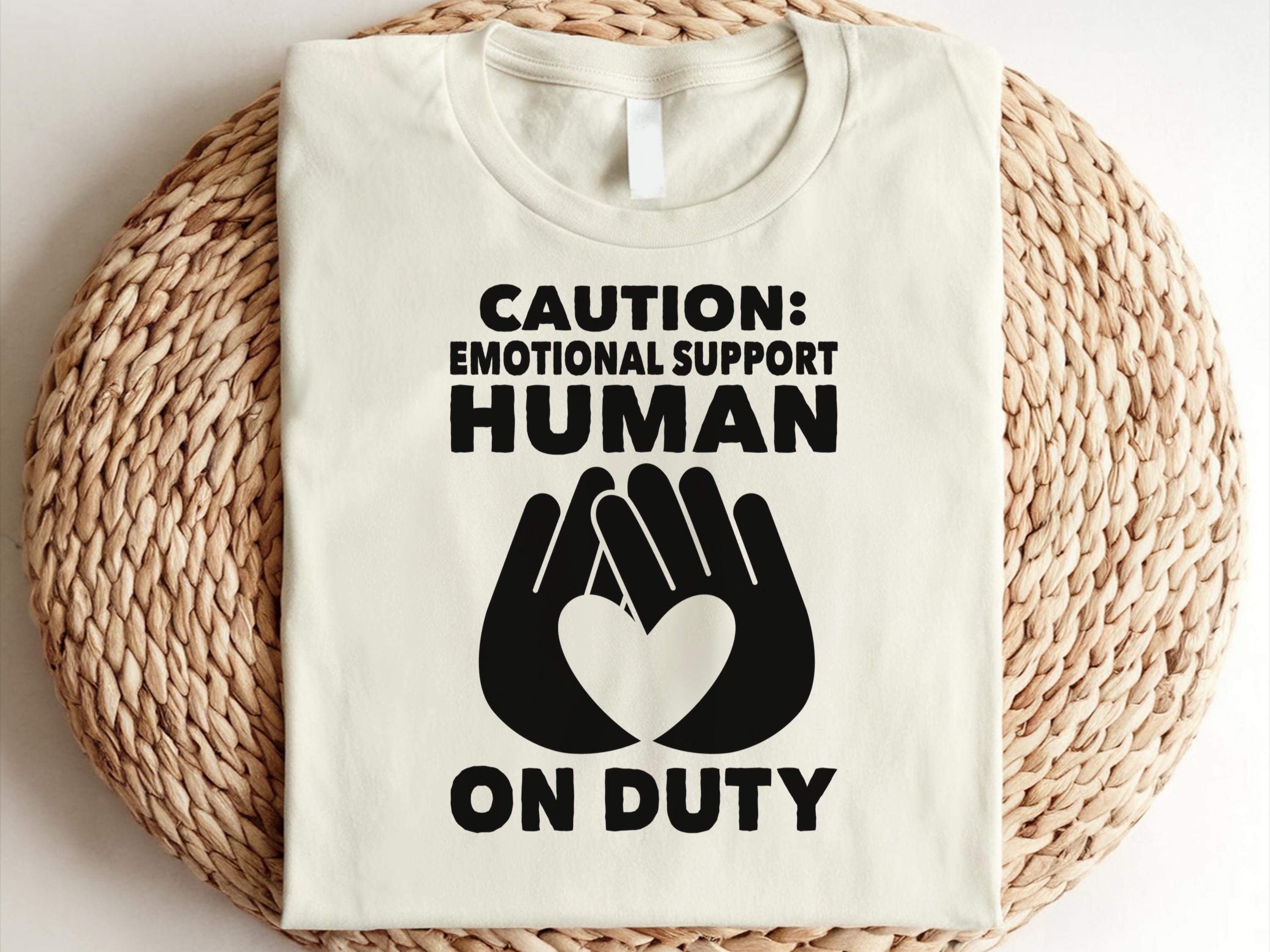 Emotional Support Human Shirt Emotional Support Human Funny Dog Lover Shirt Emotional Support Shirt Emotional Supportive Shirt Graphic Tee – Soft Feel · Perfect For Daily Wear
