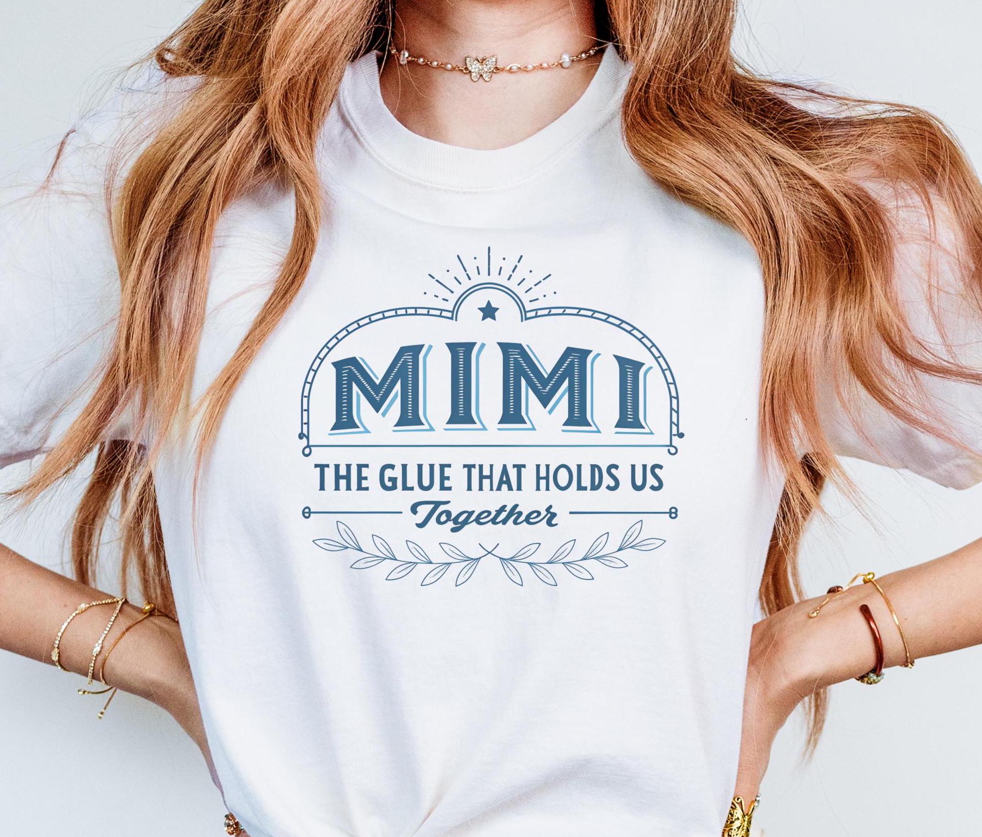 MIMI Shirt Mimi The Glue That Holds Us Together T Shirt Perfect Gift for Mimi Grandma this Mother39s Day Graphic Tee – Feel-Good Design · Trending Graphic Apparel