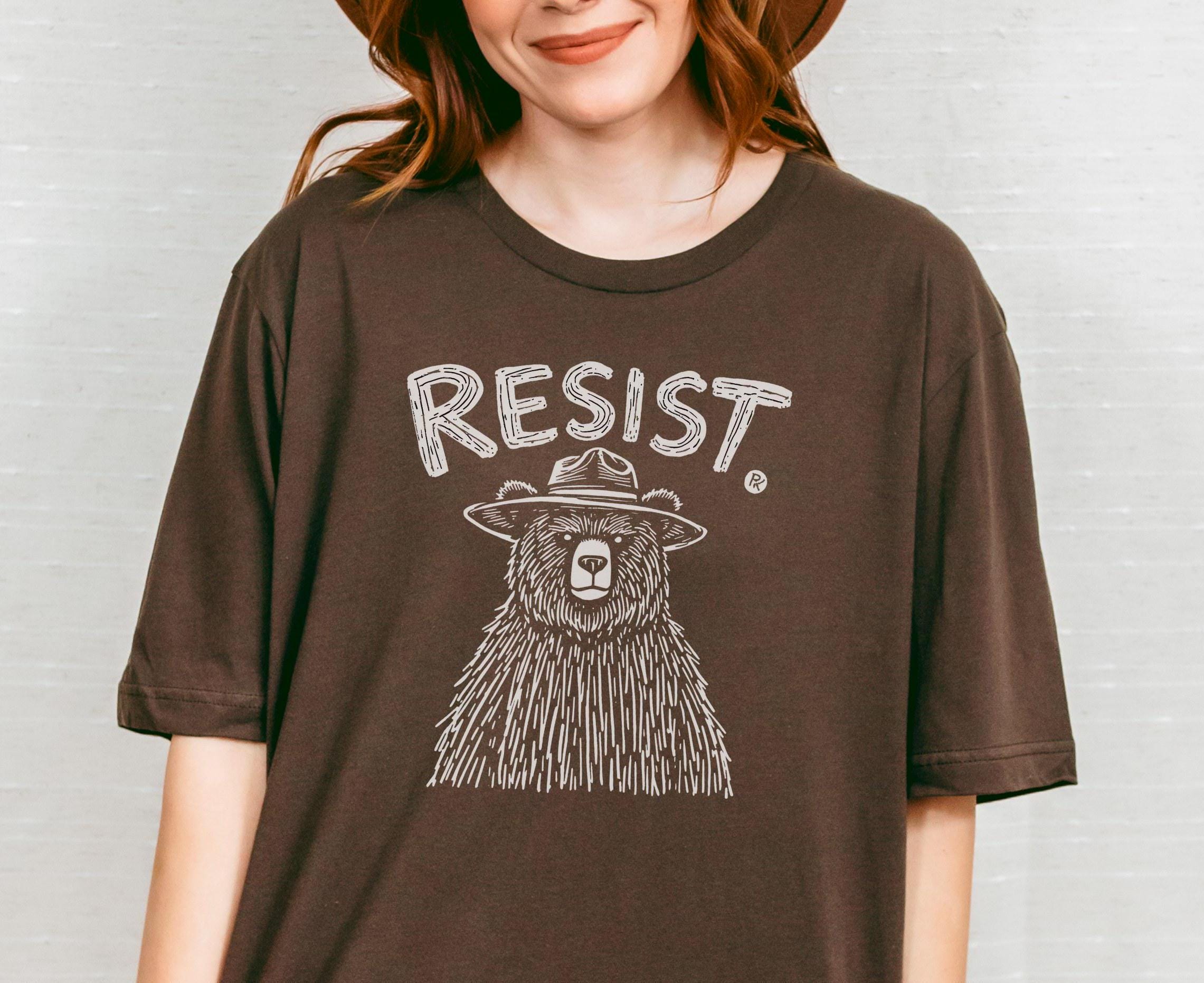RESIST Shirt National Park Shirt to Protect Our National Parks T Shirt Bear Resist Shirt Environmental Activism Protest Tee Graphic Tee – Everyday Comfort · Great Gift For Fans