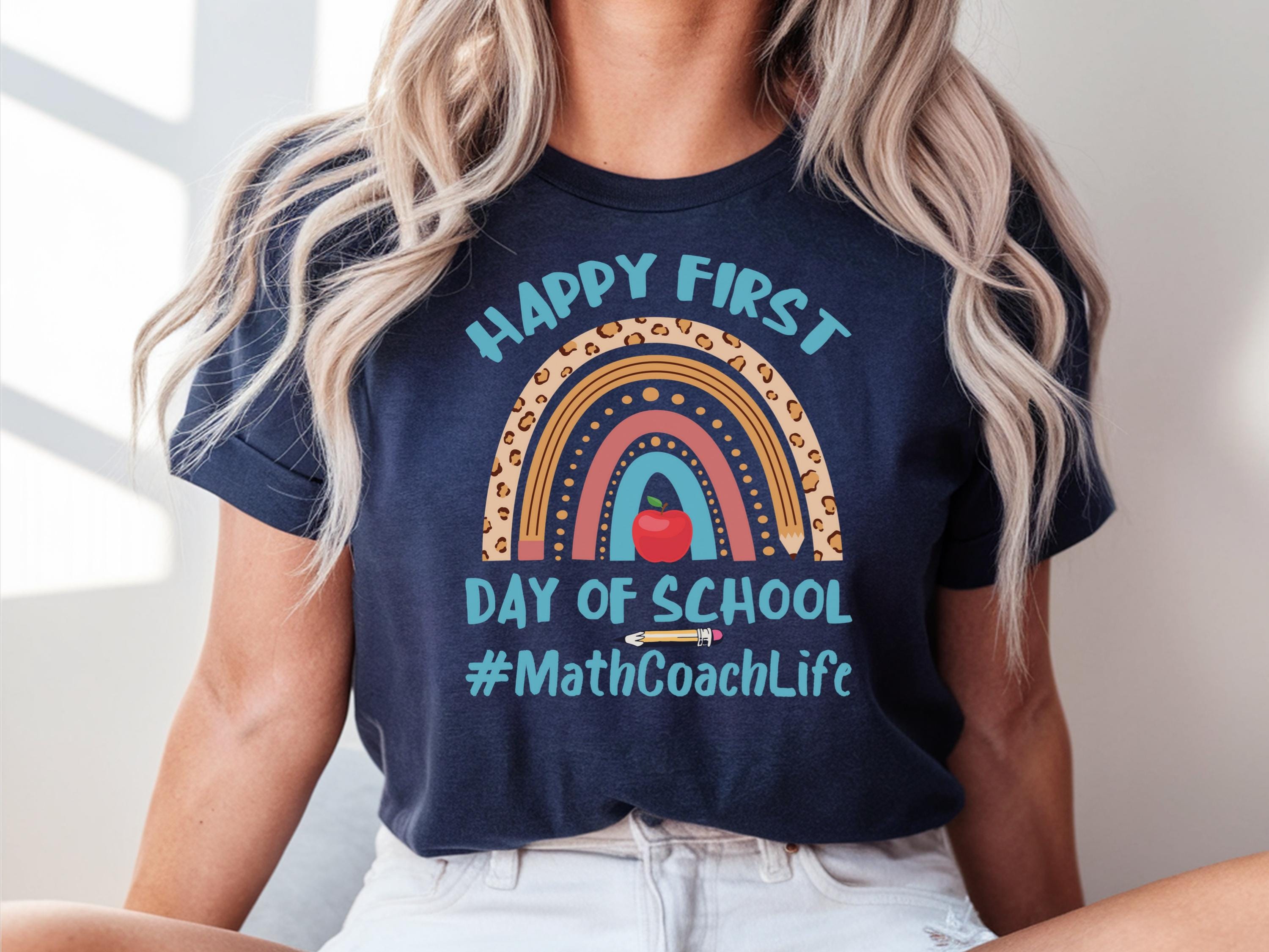 Happy First Day Of School Teacher Shirt Math Coach Shirt Math Lovers Gift Shirt Math Lovers Shirt Teacher Appreciation Shirt Graphic Tee – Everyday Comfort · Top Pick For Any Outfit