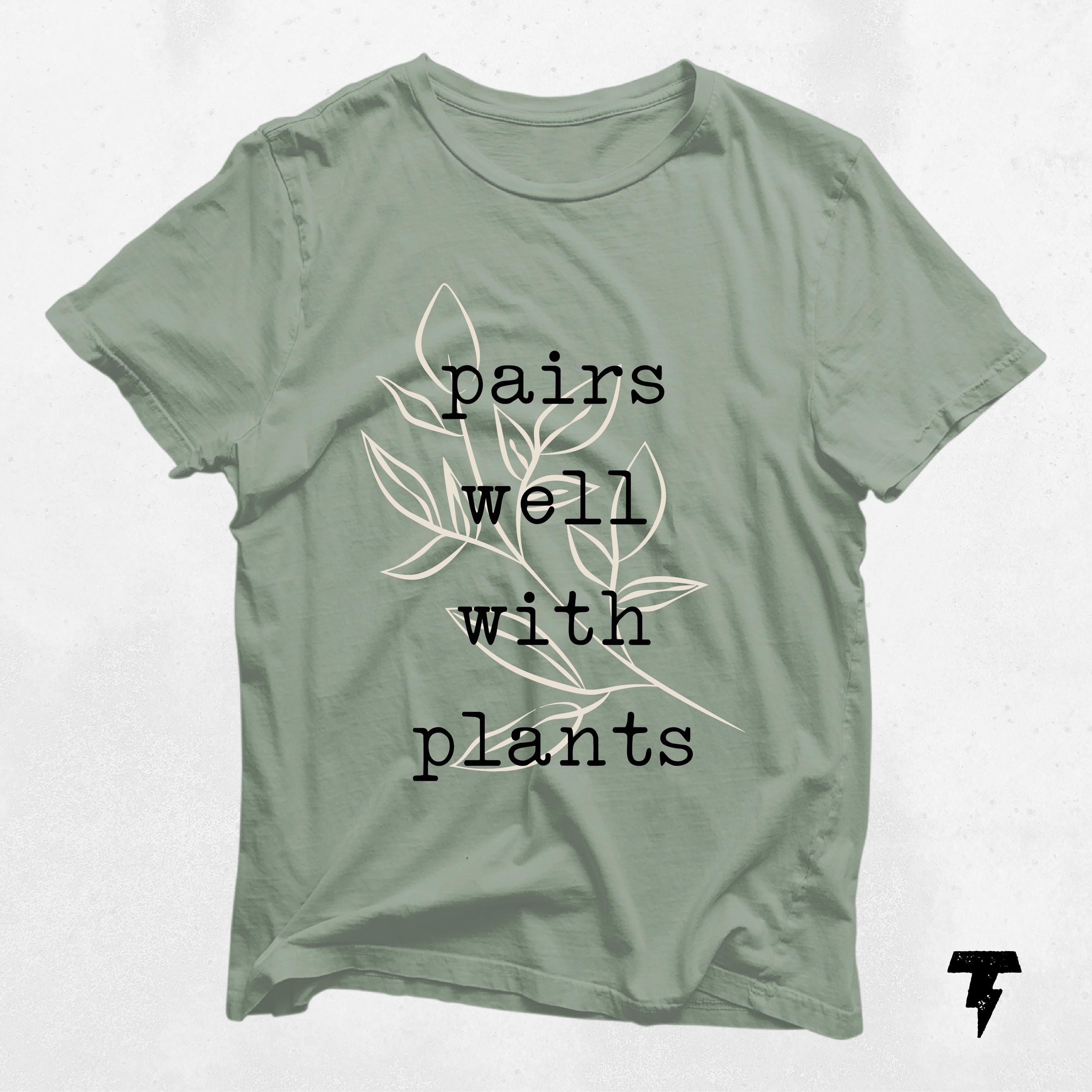 Pairs Well With Plants Shirt Funny Gift for Plant Lovers Gardeners Cute Gardening Tee Graphic Tee – Premium Graphic · Trending Graphic Apparel