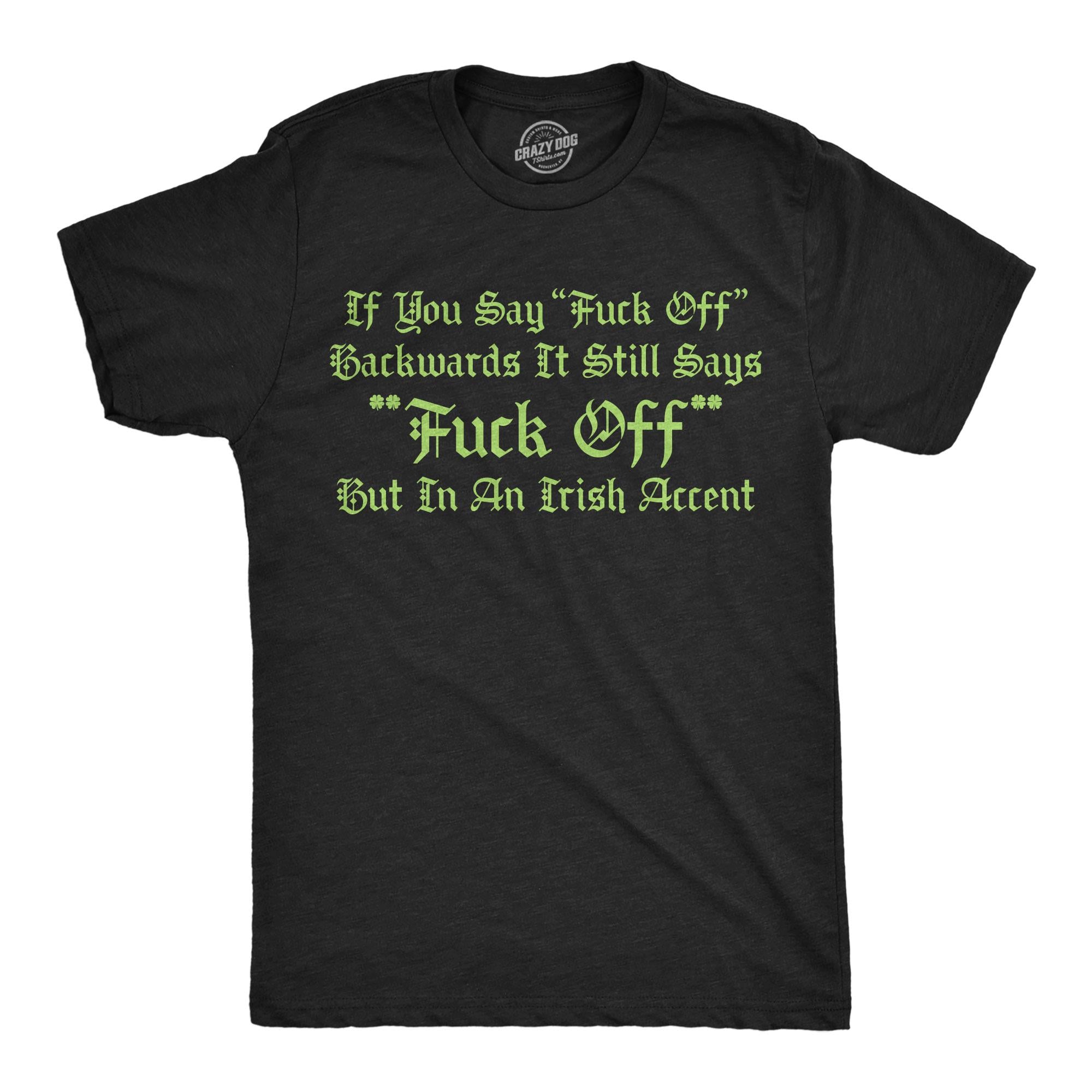 Fuck Off Backwards Same But Irish Accent St Patricks Mens Shirt Shamrock Shirt Clover Shirt Funny Shirts Funny Offensive Shirts Graphic Tee – Easygoing Wear · Perfect For Daily Wear