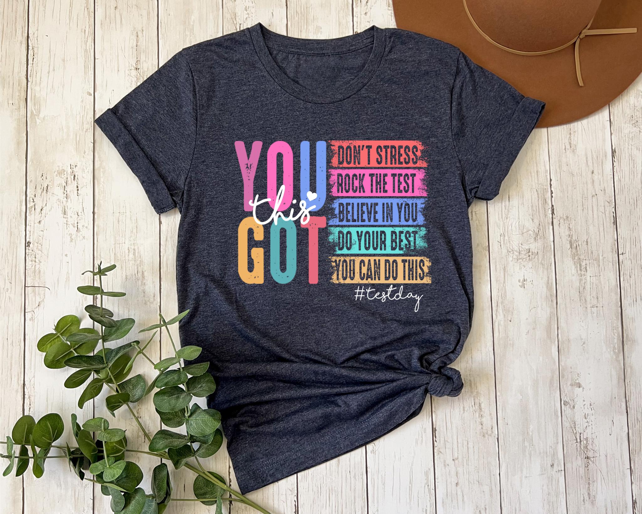 You Got This Shirt Test Day T Shirt School Teacher Shirts Teacher Team Shirt Teacher Testing Shirts You Are More Than Test Score TShirt Graphic Tee – Feel-Good Design · Great Gift For Fans