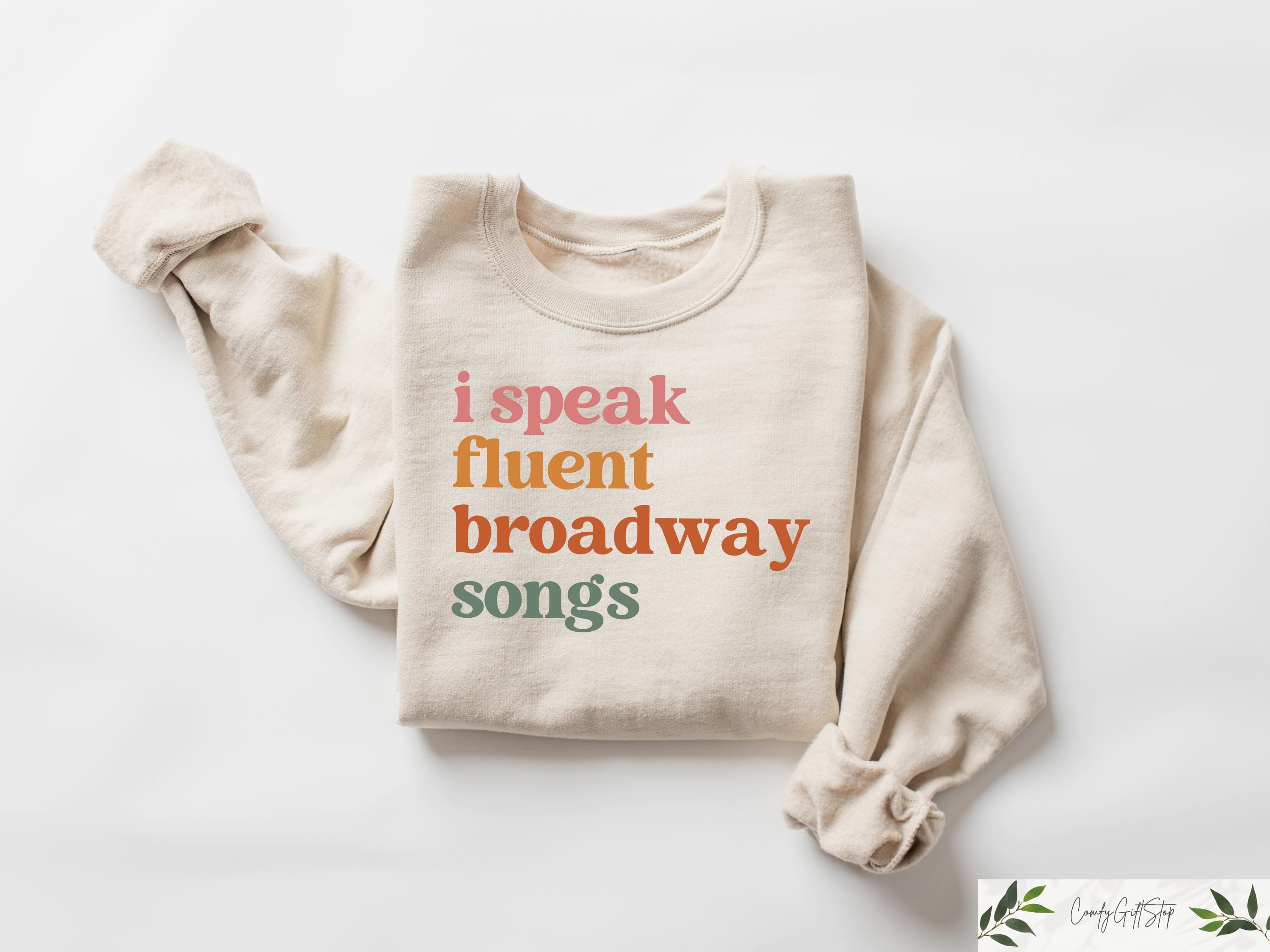 Broadway Sweatshirt I Speak Fluent Broadway Songs T shirt Drama Acting Shirt Stage Play Outfit Drama Teacher Gift Musical Teacher Tee Sweatshirt – Cozy Vibes · Great Gift For Fans