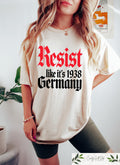 Resist Like It39s 1938 Germany Tshirt Feminist Shirt Strong Women Sweatshirt Political Gift Abortion Rights Tee Women Empowerment Outfit Sweatshirt – Fan Favorite · Perfect For Daily Wear