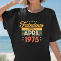50th Birthday Fabulous Since April 1975 T Shirt Vintage Birthday Gift 1975 Birthday Shirt April 1975 Gift women 50th Graphic Tee – Feel-Good Design · High-Quality Print