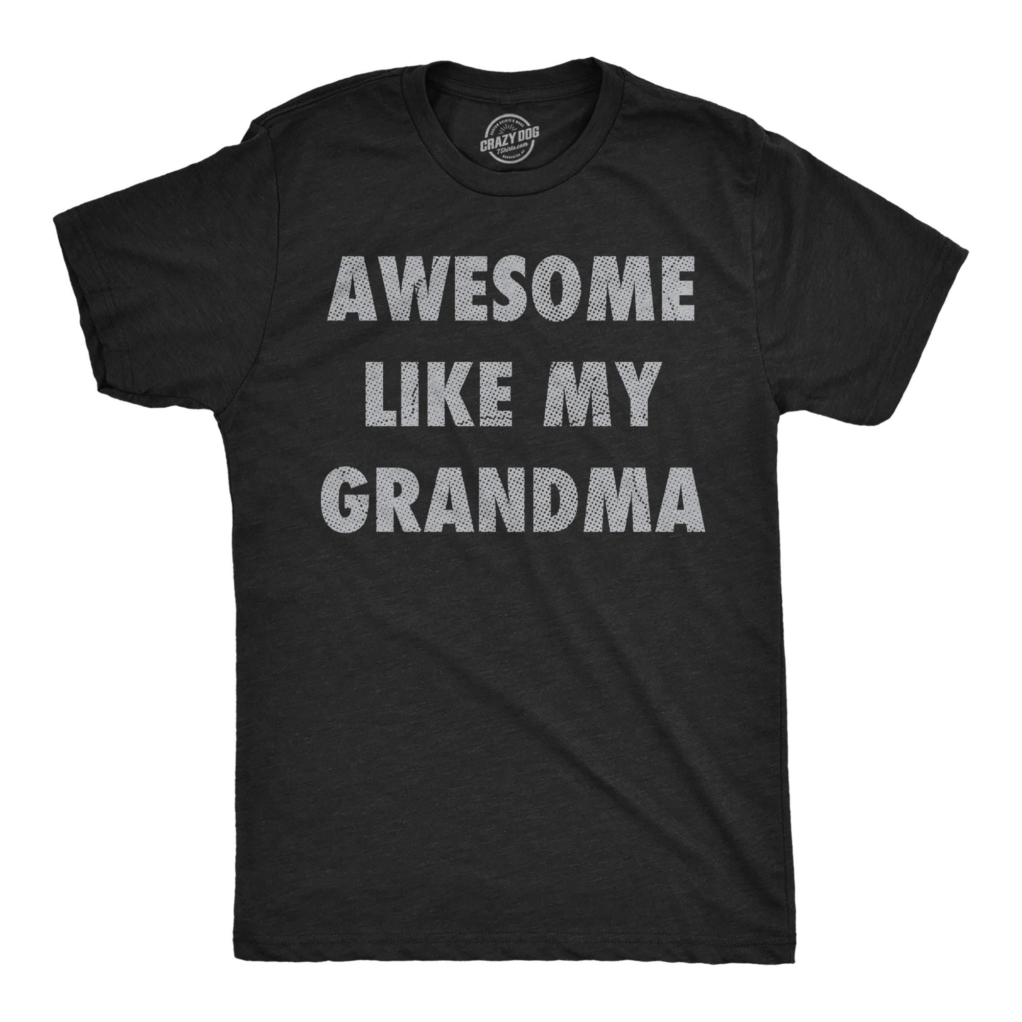 Awesome Like My Grandma Funny Grandma Shirt Funny Tshirt Nana Shirts Fathers Day Gift Grandma Gift For Grandkids Grandma Shirts Graphic Tee – Everyday Comfort · Perfect For Daily Wear