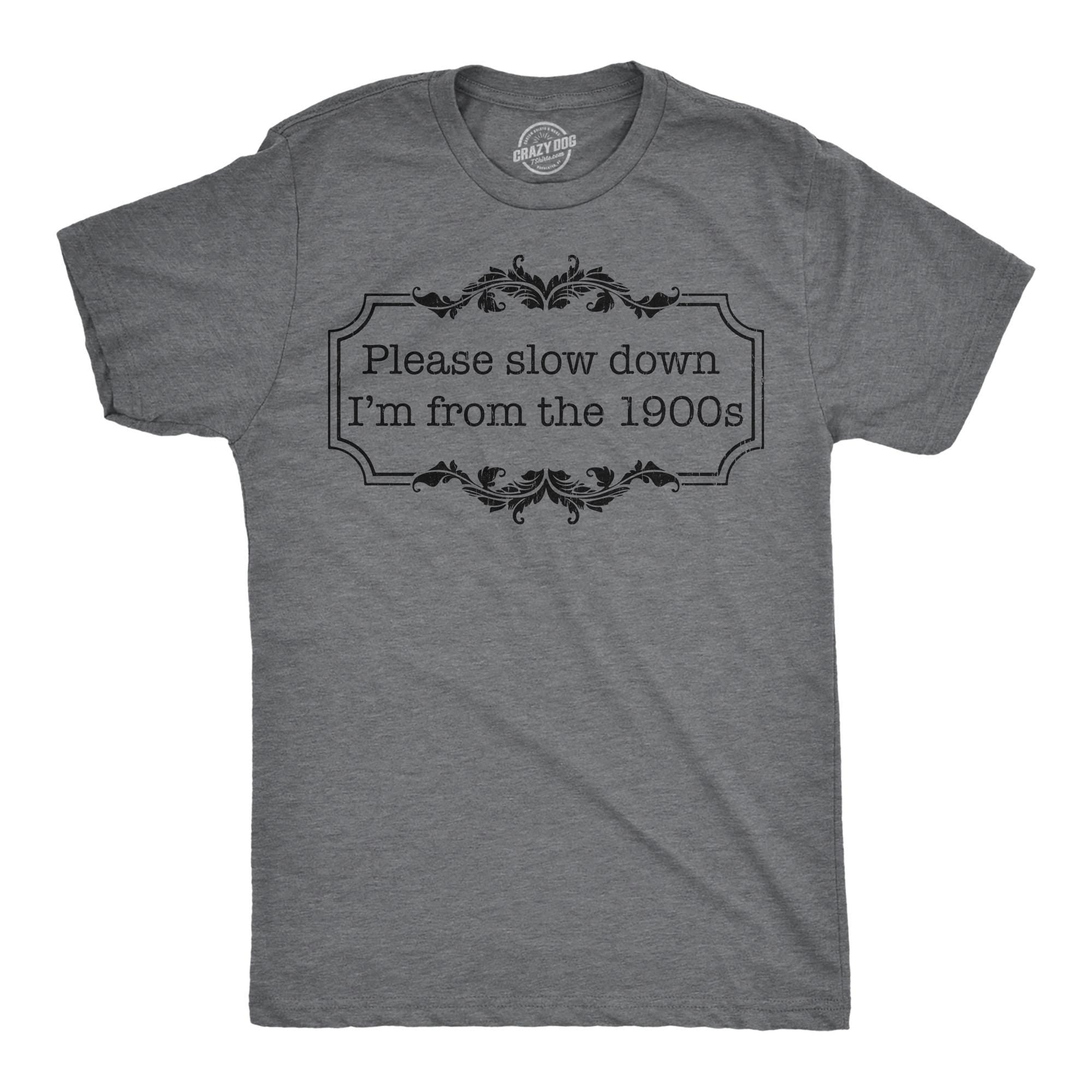 Please Slow Down I39m From The 1900s Retro Shirt Funny Old Guy Shirt Vintage Shirt Funny Gifts For Him Funny Shirts Gen X Millennial Graphic Tee – Cozy Vibes · Top Pick For Any Outfit