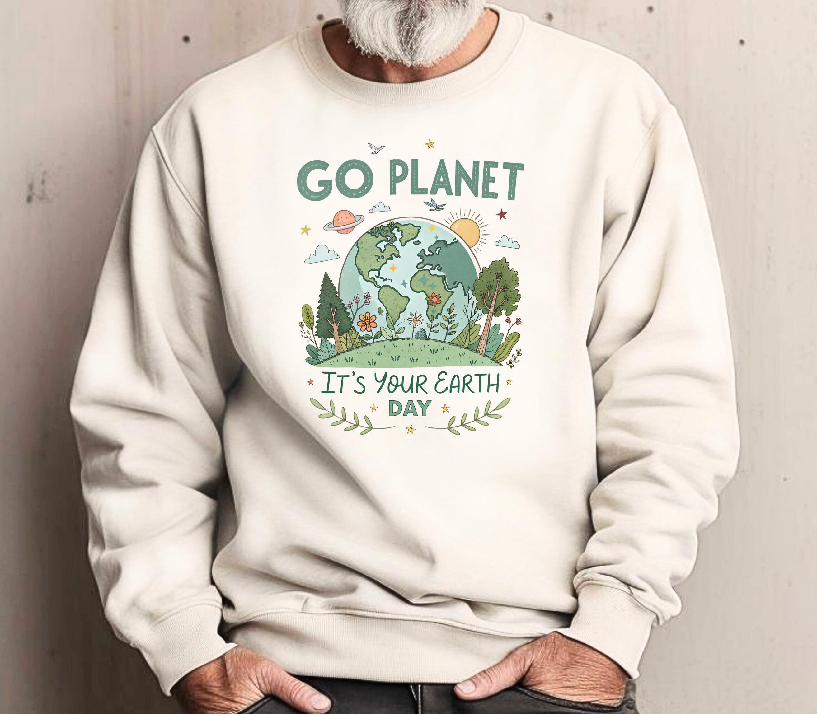 Earth Day Sweatshirt Go Planet It39s Your Earth Day Crewneck Sweatshirt for Climate Change Awareness Great Teacher Gift Sweatshirt – Cozy Vibes · Perfect For Daily Wear