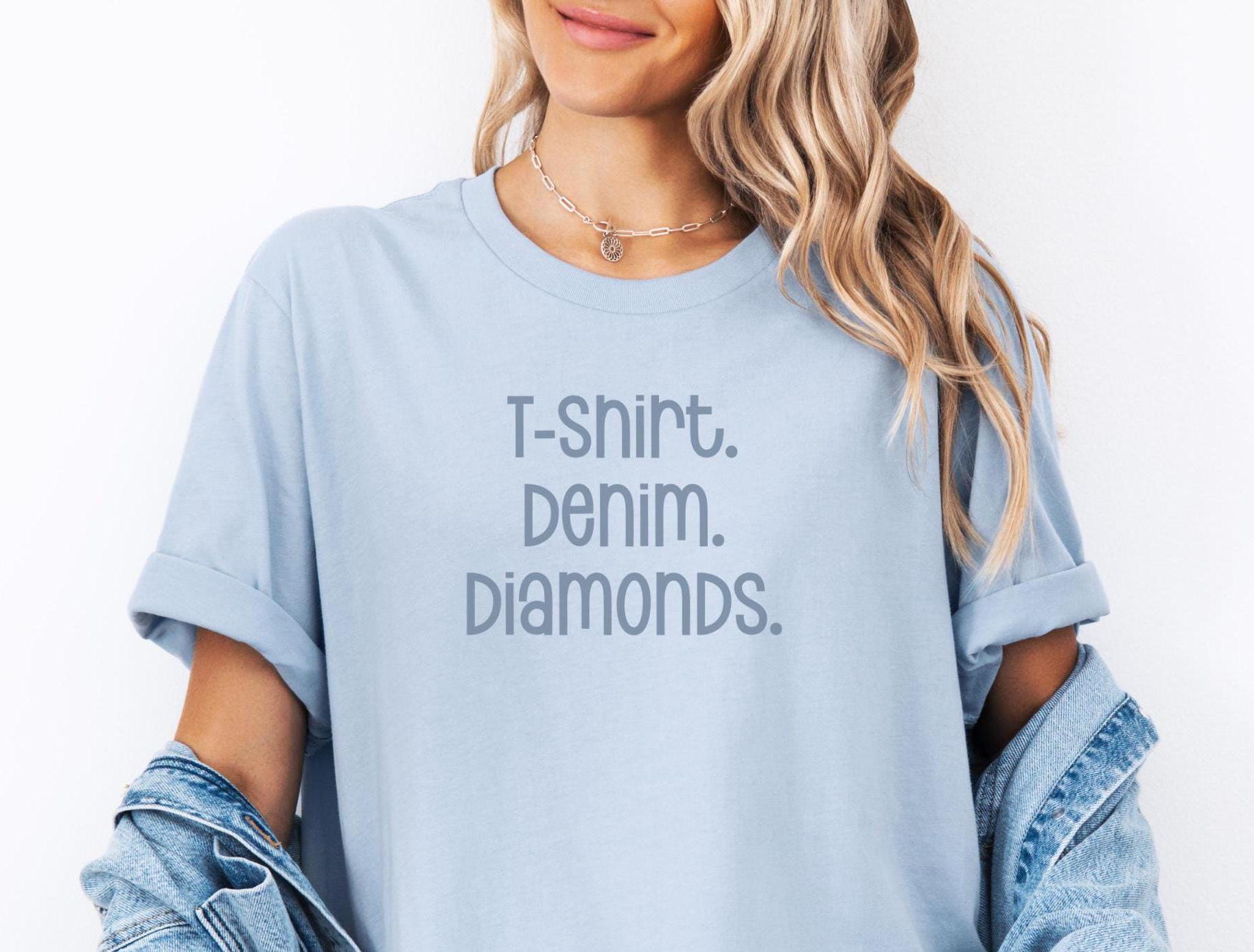 Denim Diamonds Shirt All a Girl Needs is a t shirt Jeans Diamonds Trendy Cute Girly Shirt Bestie Gift Idea Graphic Tee – Aesthetic Look · Perfect For Daily Wear