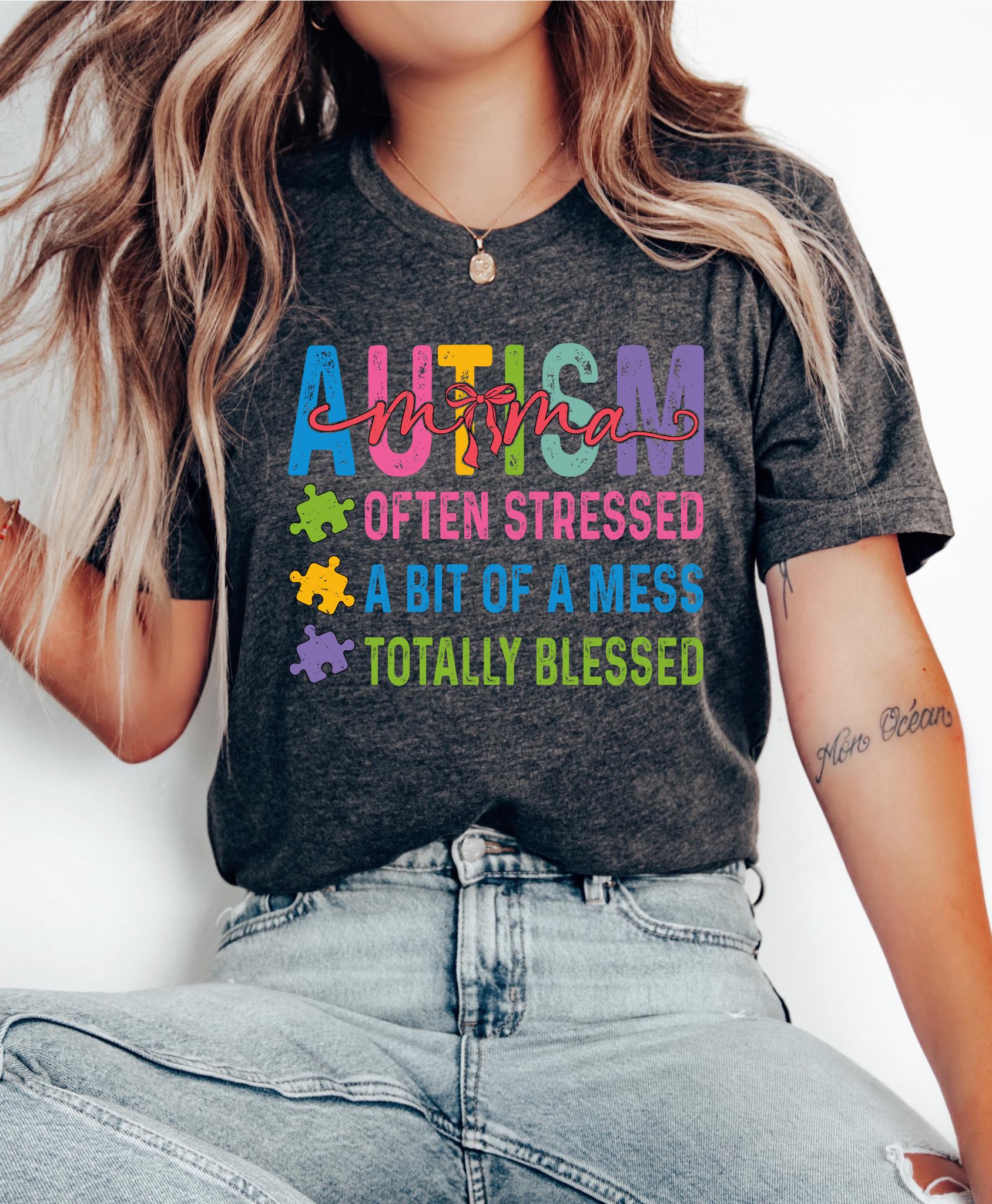 Autism Mama Shirt Often Stressed A Bit of A Mess Totally Blessed Shirt Autism Awareness ShirtAwareness shirt Women39s shirtssupport shirt Graphic Tee – Everyday Comfort · Must-Have Style